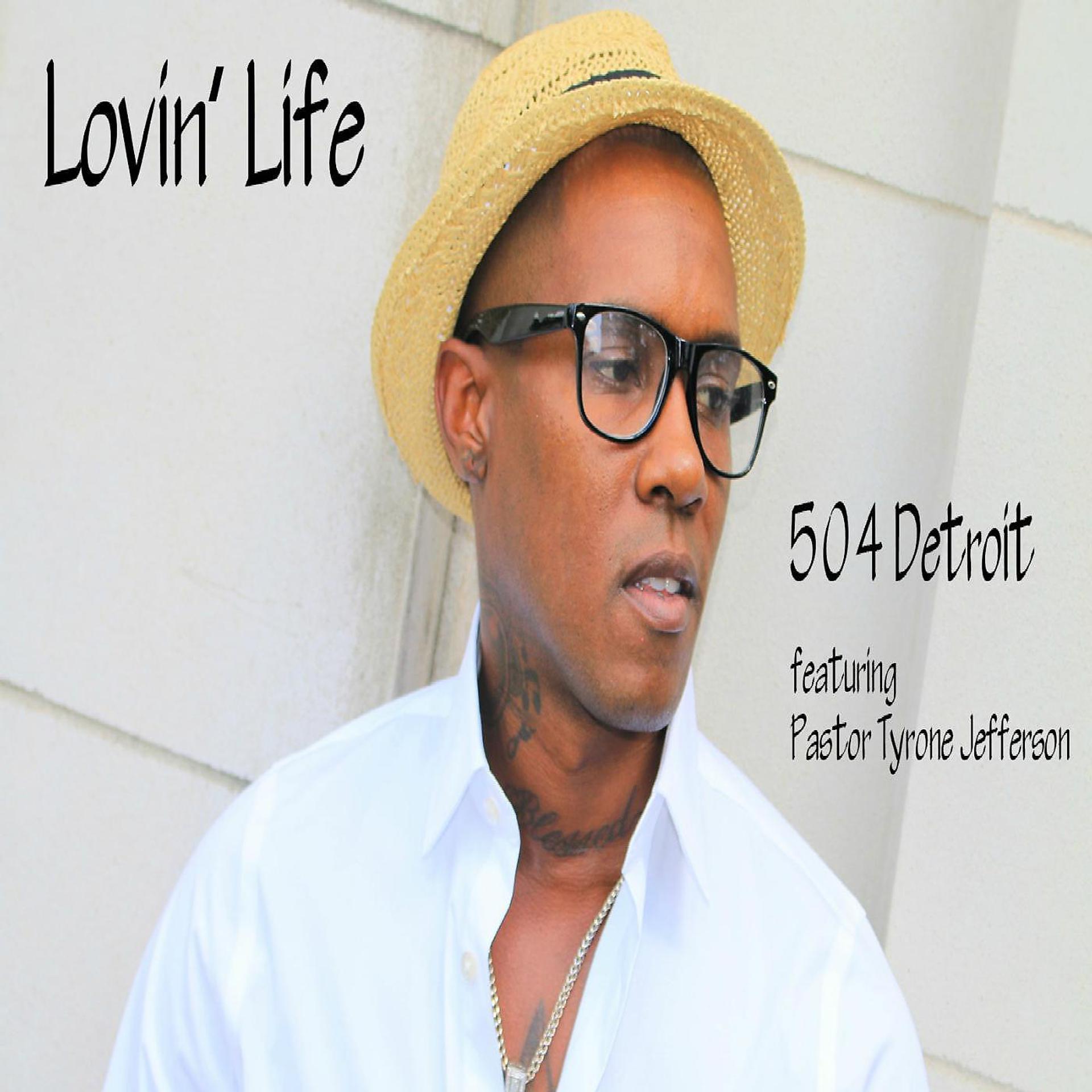 Постер альбома Lovin' Life (feat. Pastor Tyrone Jefferson)