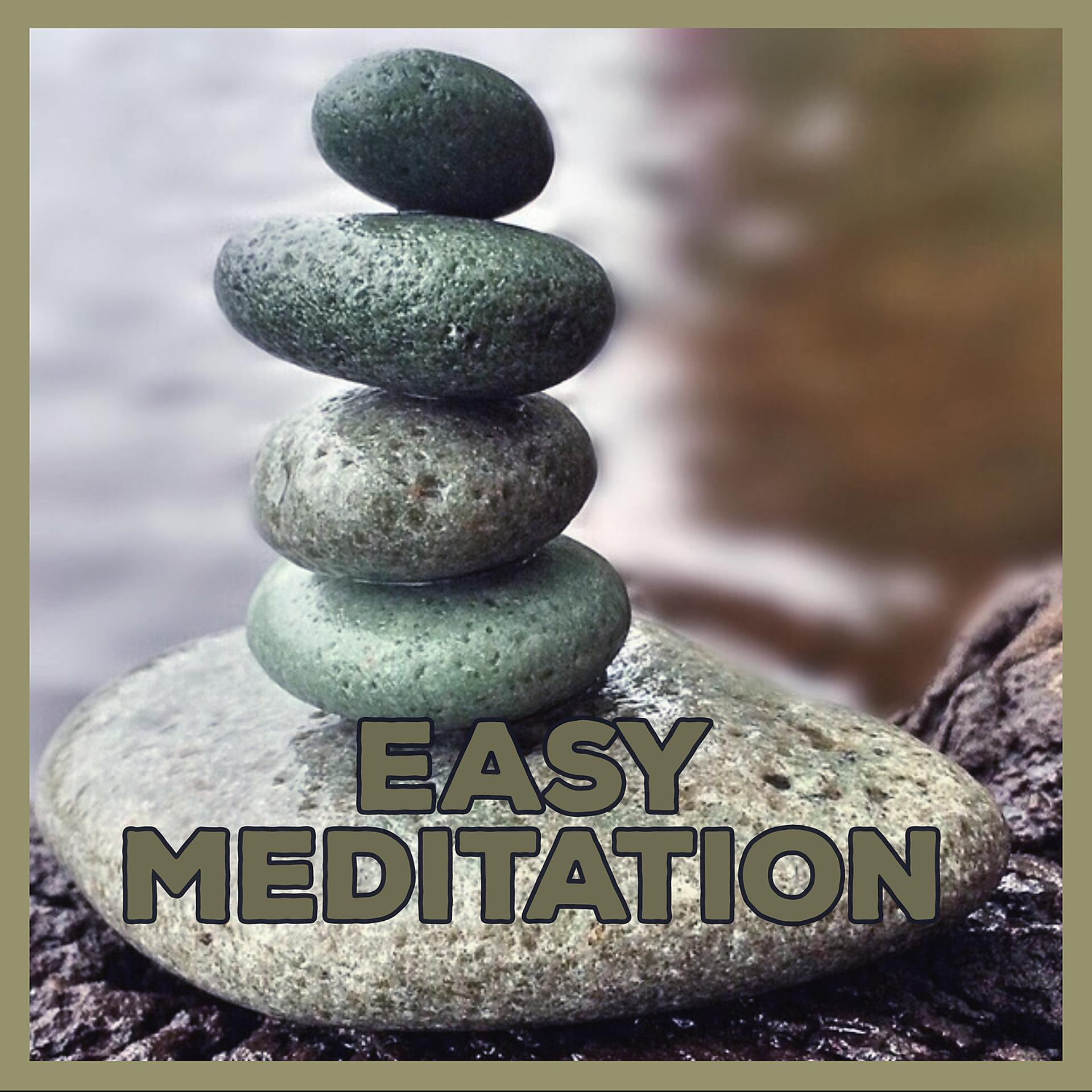 Постер альбома Easy Meditation - Positive Thoughts, Free Thinking, Relaxing Yoga, Best Cure for Stress, Love Life