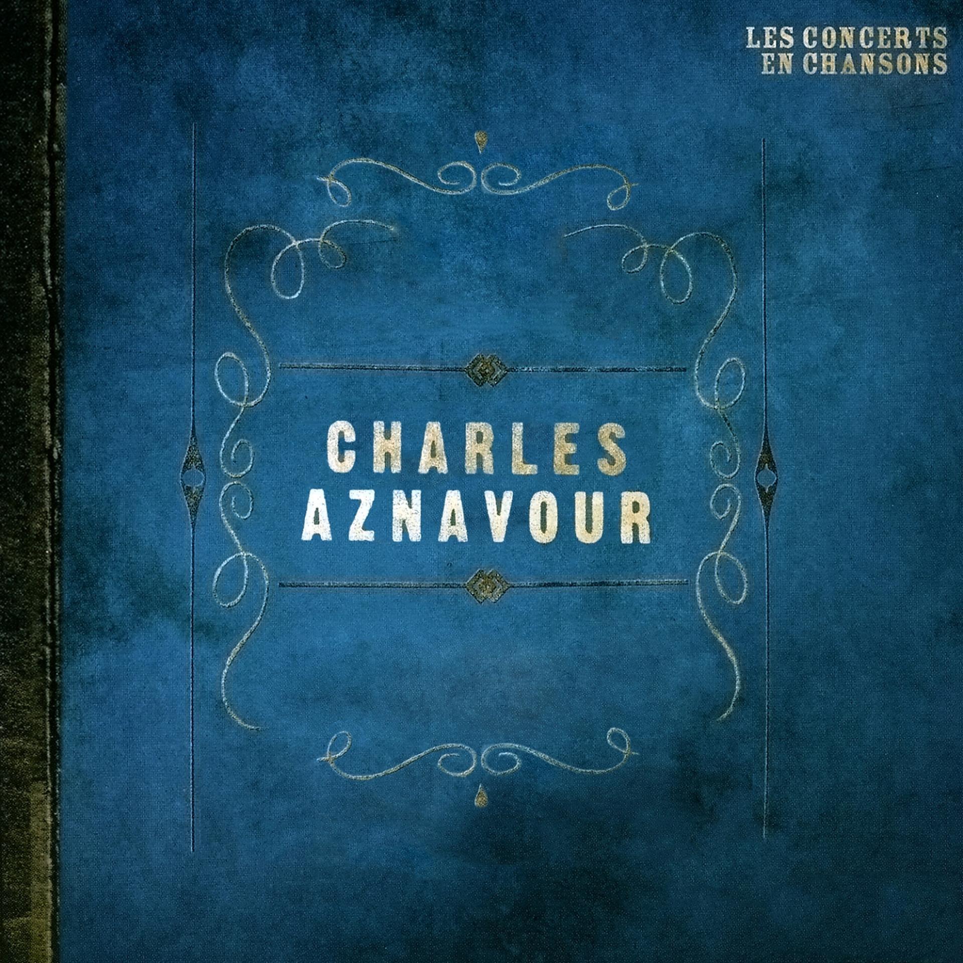 Постер альбома Les concerts en chansons, Vol. 1 : Charles Aznavour