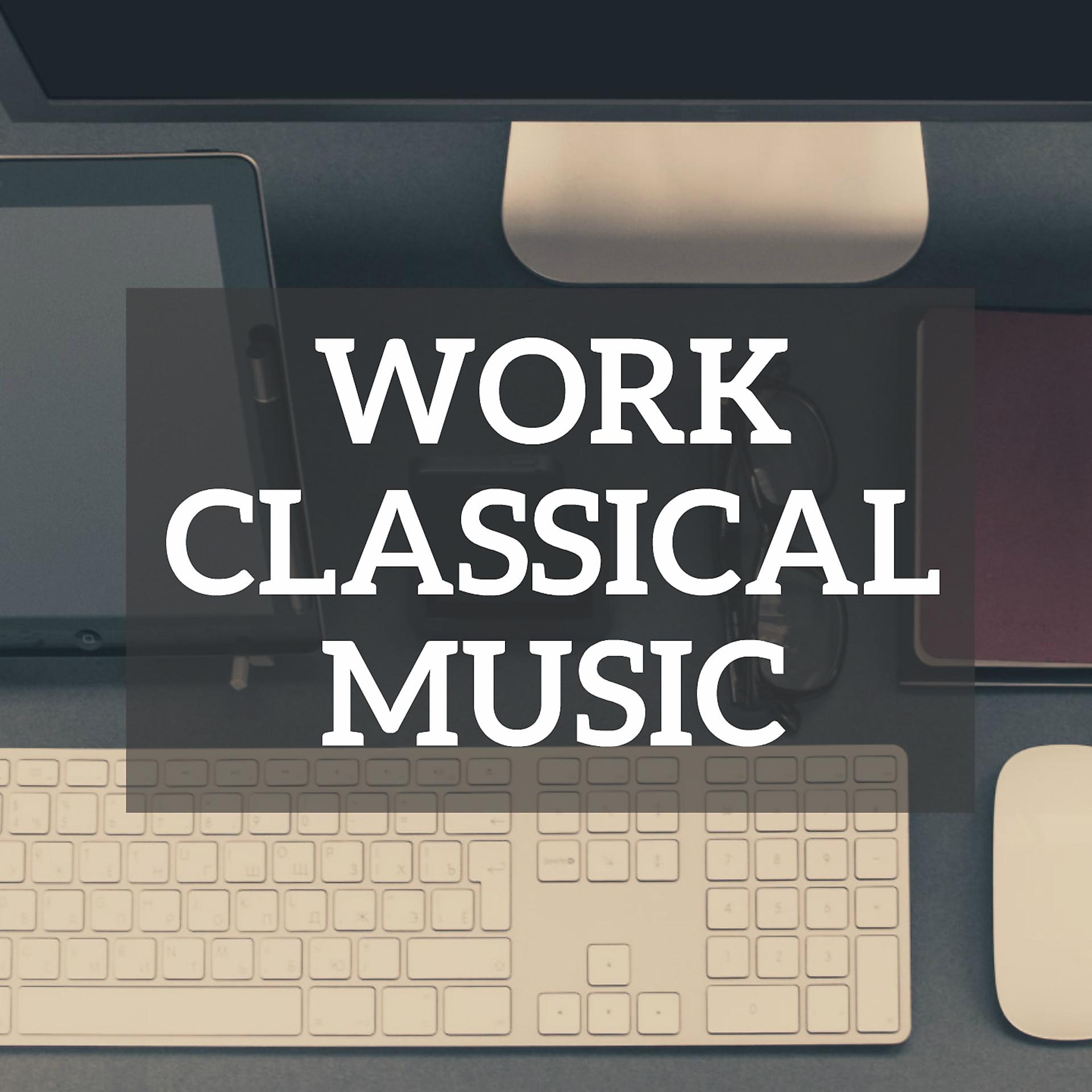 Постер альбома Work Classical Music