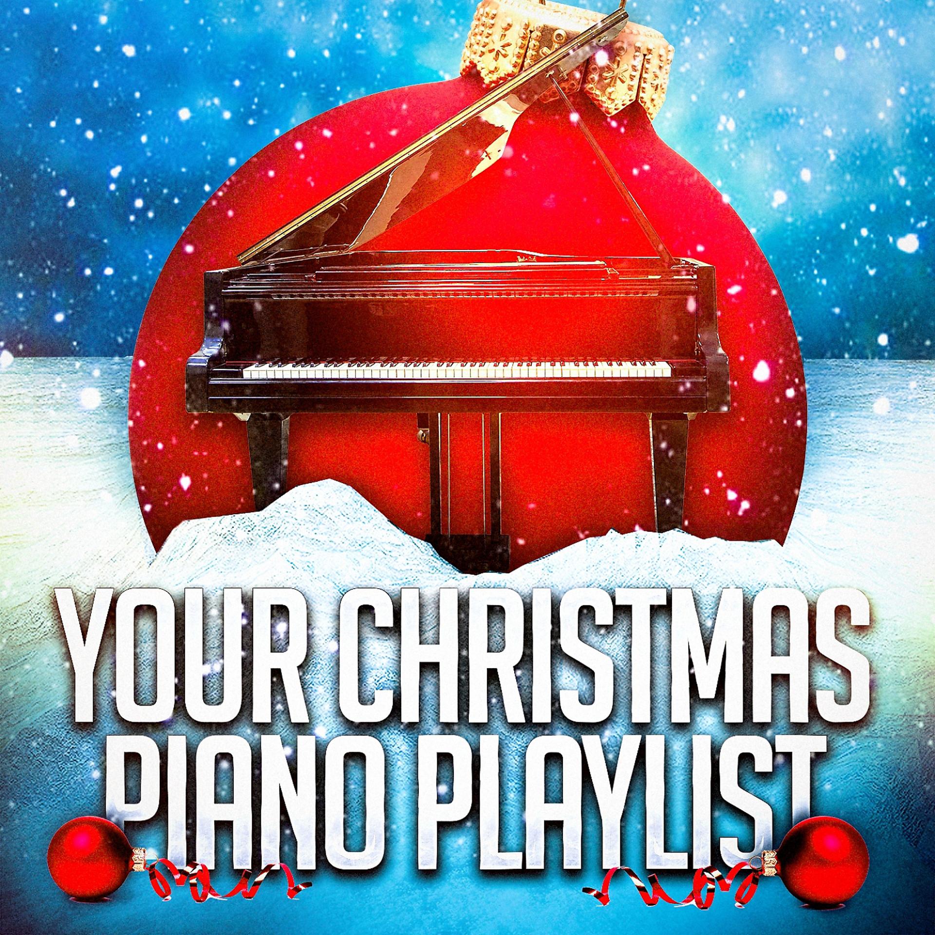 Постер альбома Your Christmas Piano Playlist