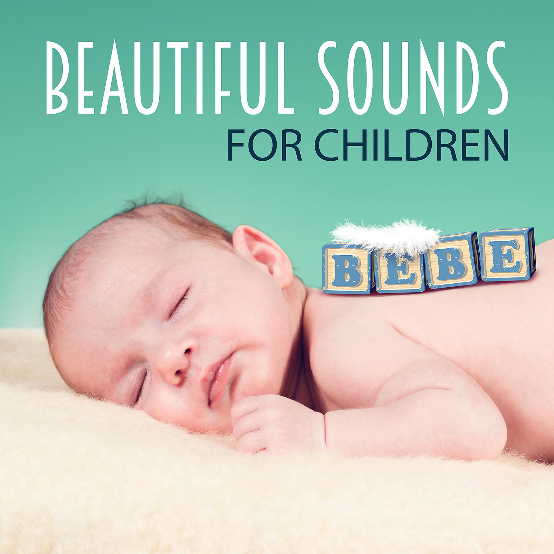 Постер альбома Beautiful Sounds for Children & Baby – Relax Baby Music Collection, Calm Children