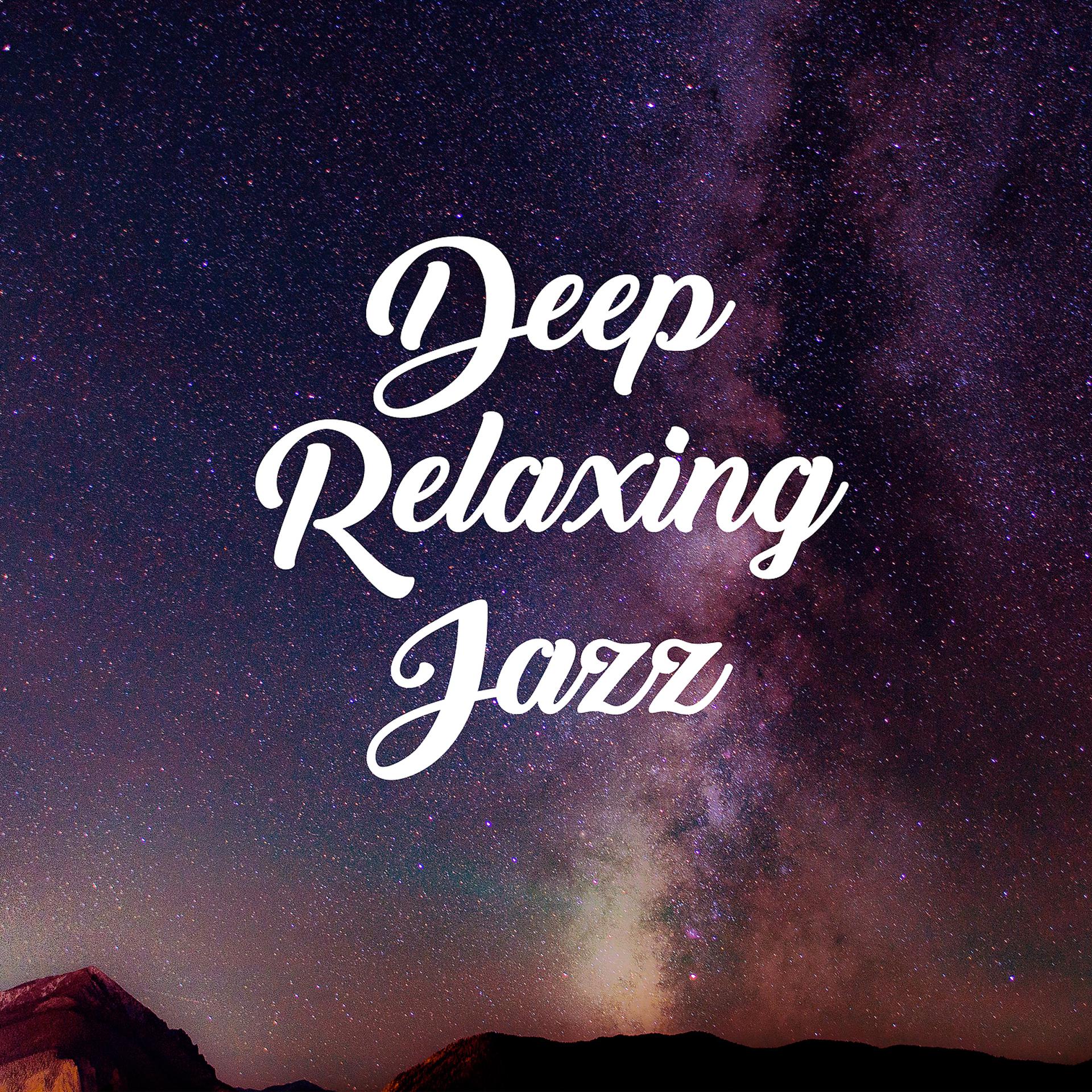 Постер альбома Deep Relaxing Jazz