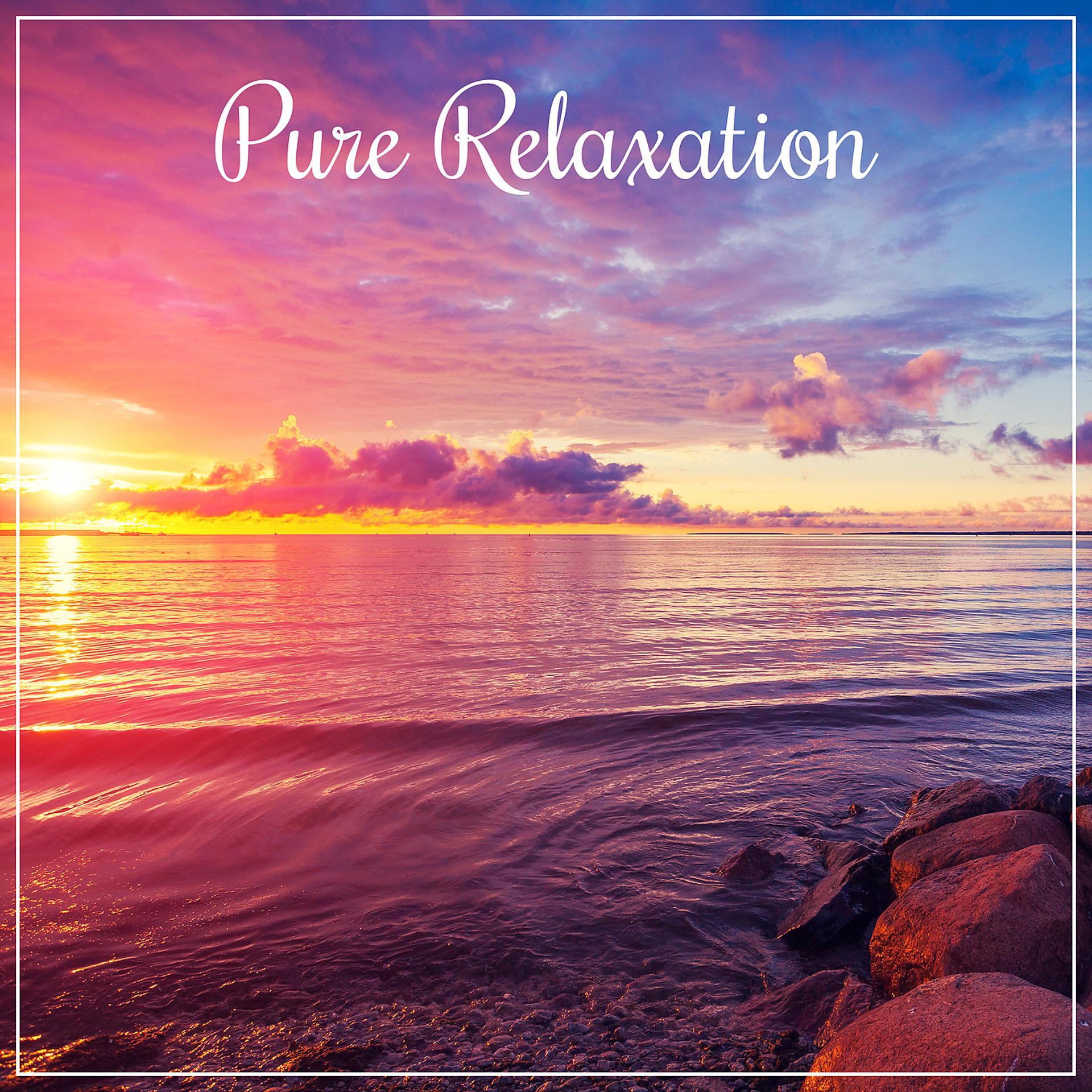 Постер альбома Pure Relaxation – Total Relax, Inner Peace, Positive Energy, Nature Sounds for Meditation and Relaxation