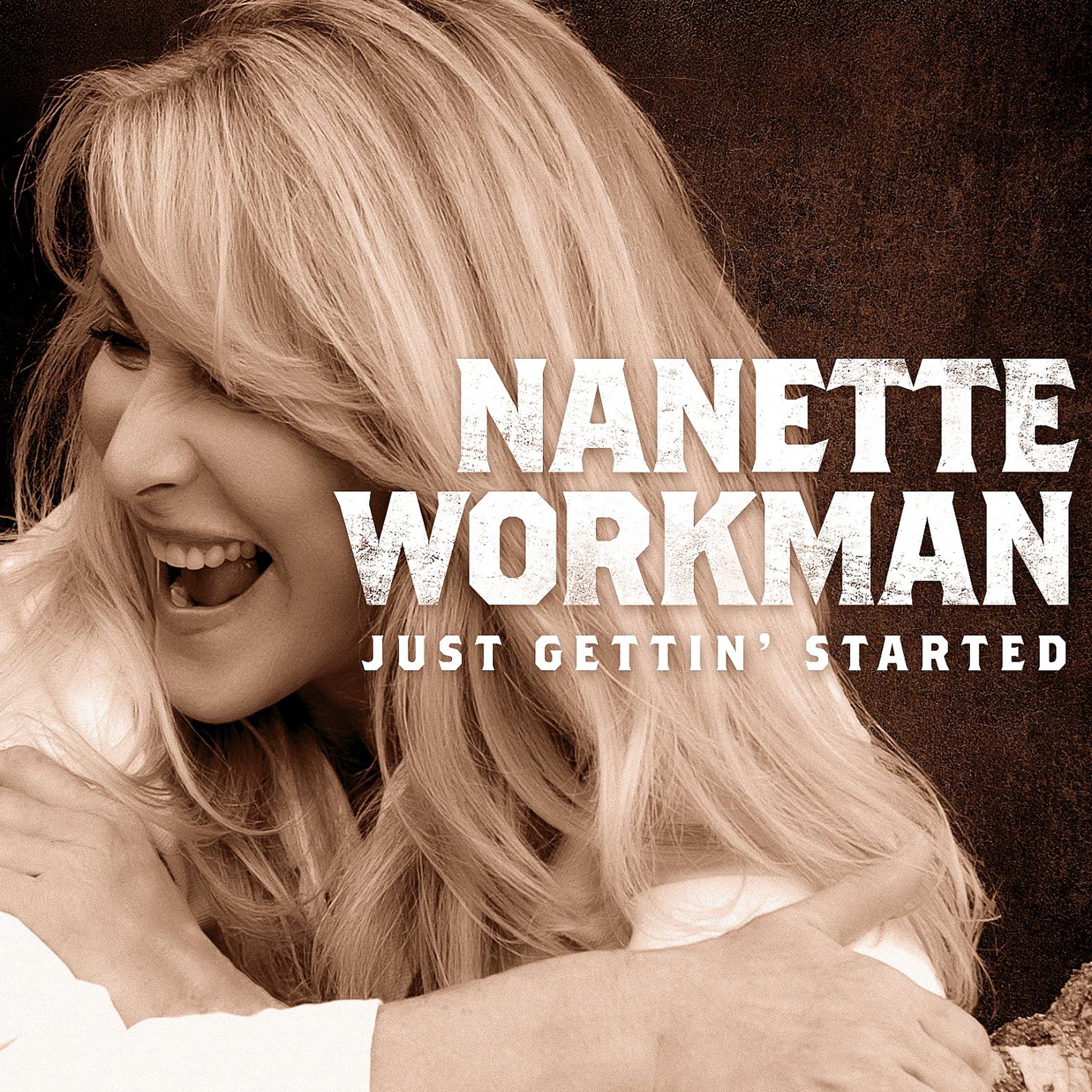 Starting cd. Nanette Workman. Nanette Workman (+)(20.11.1945 - )(USA). Nanette. Анджелы Воркман песня.