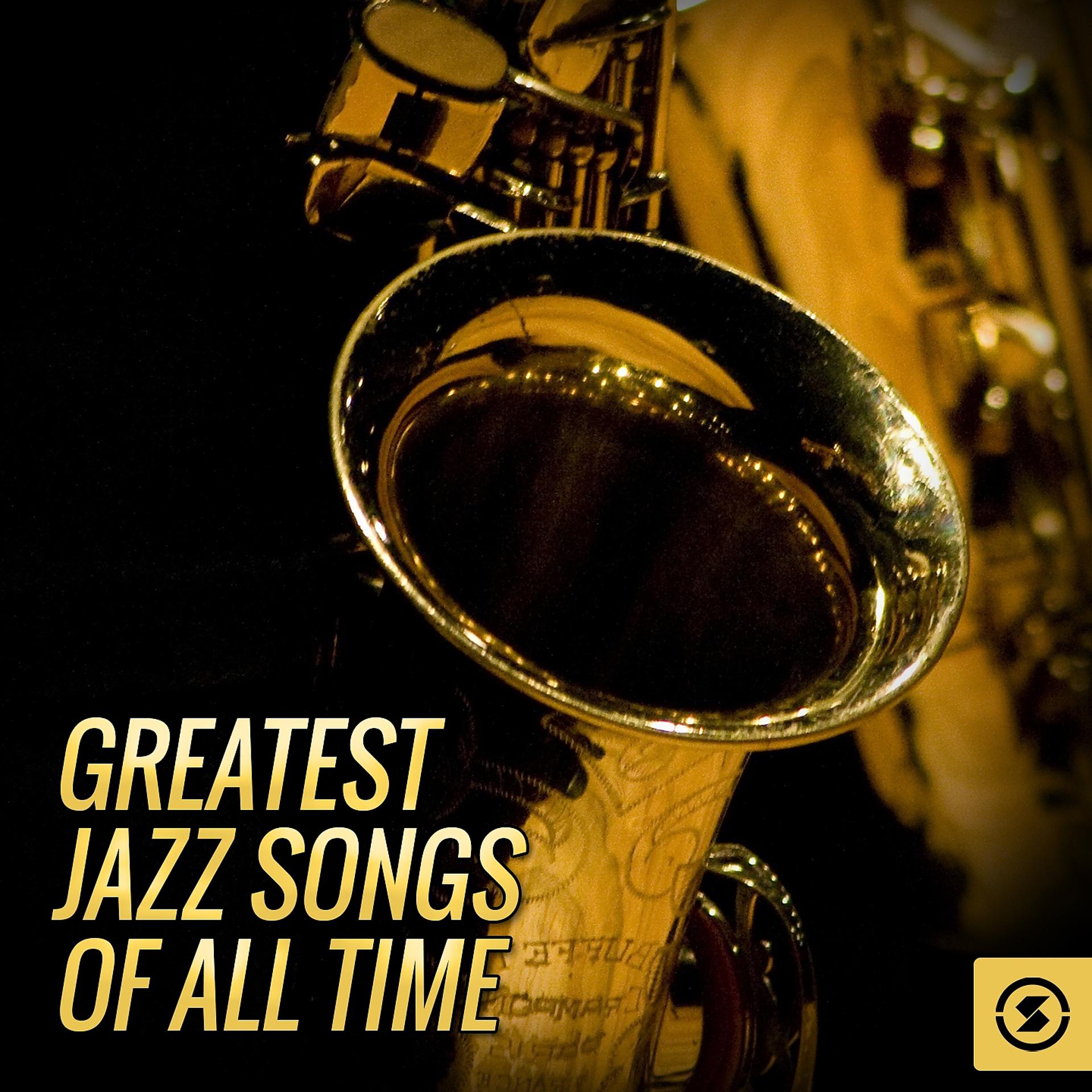 Постер альбома Greatest Jazz Songs of All Time