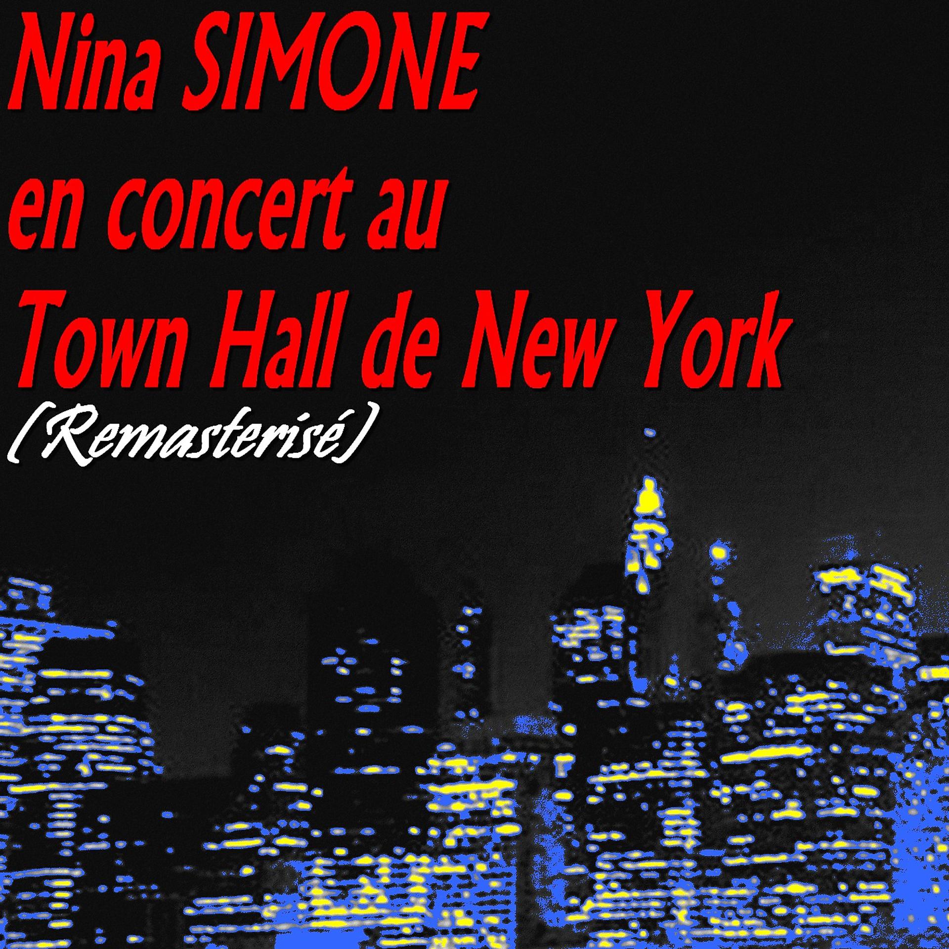 Постер альбома Nina Simone en concert au Town Hall de New York