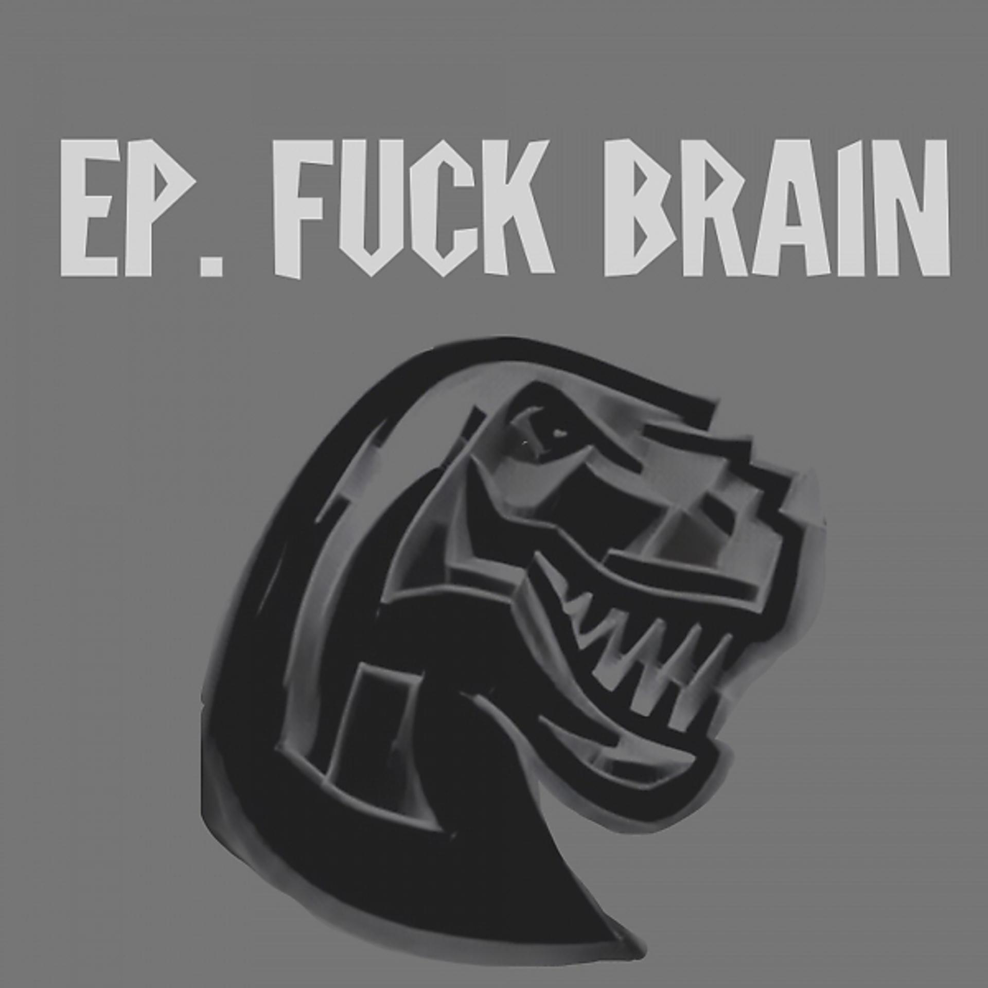 Постер альбома EP Fuck Brain