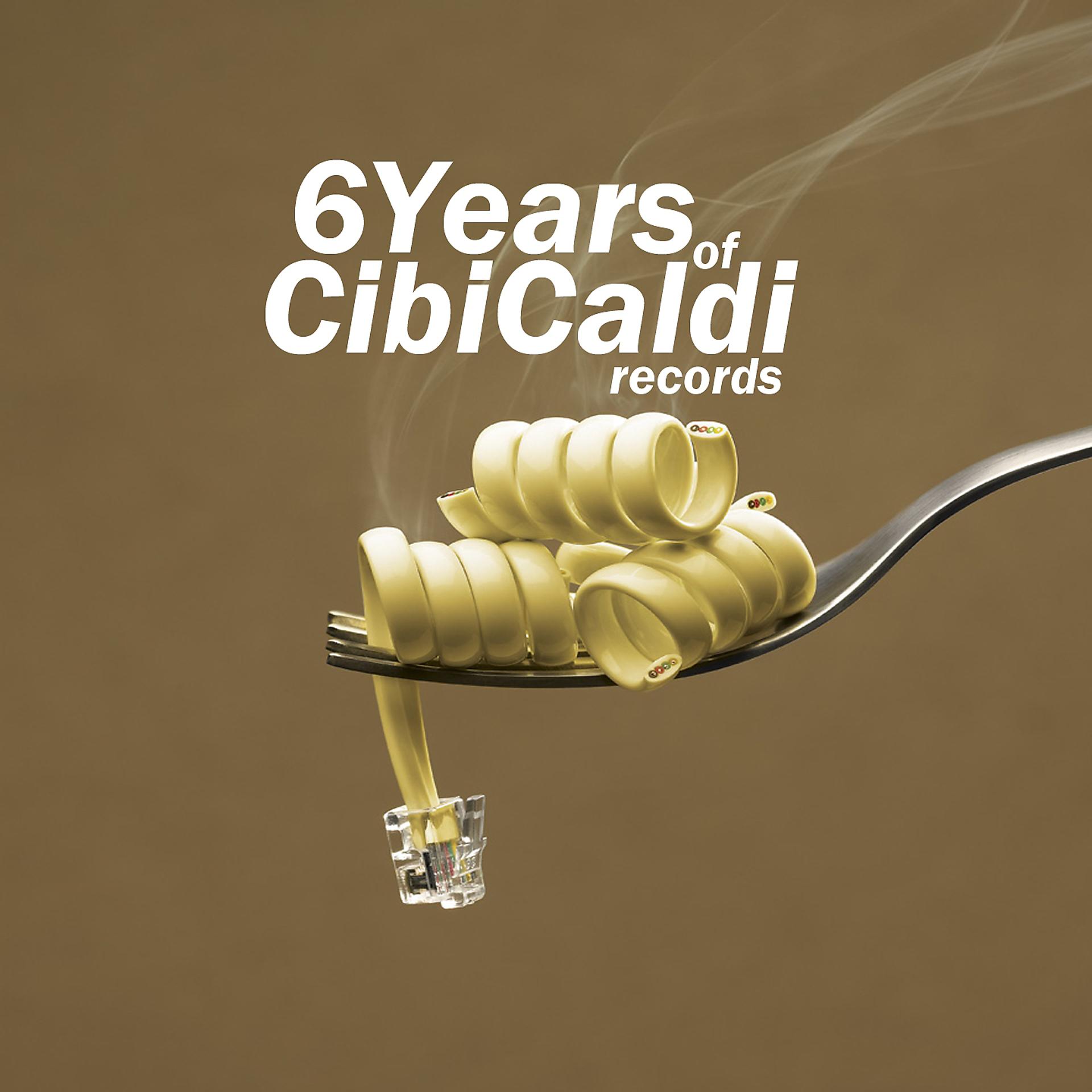 Постер альбома 6 Years of CibiCaldi Records