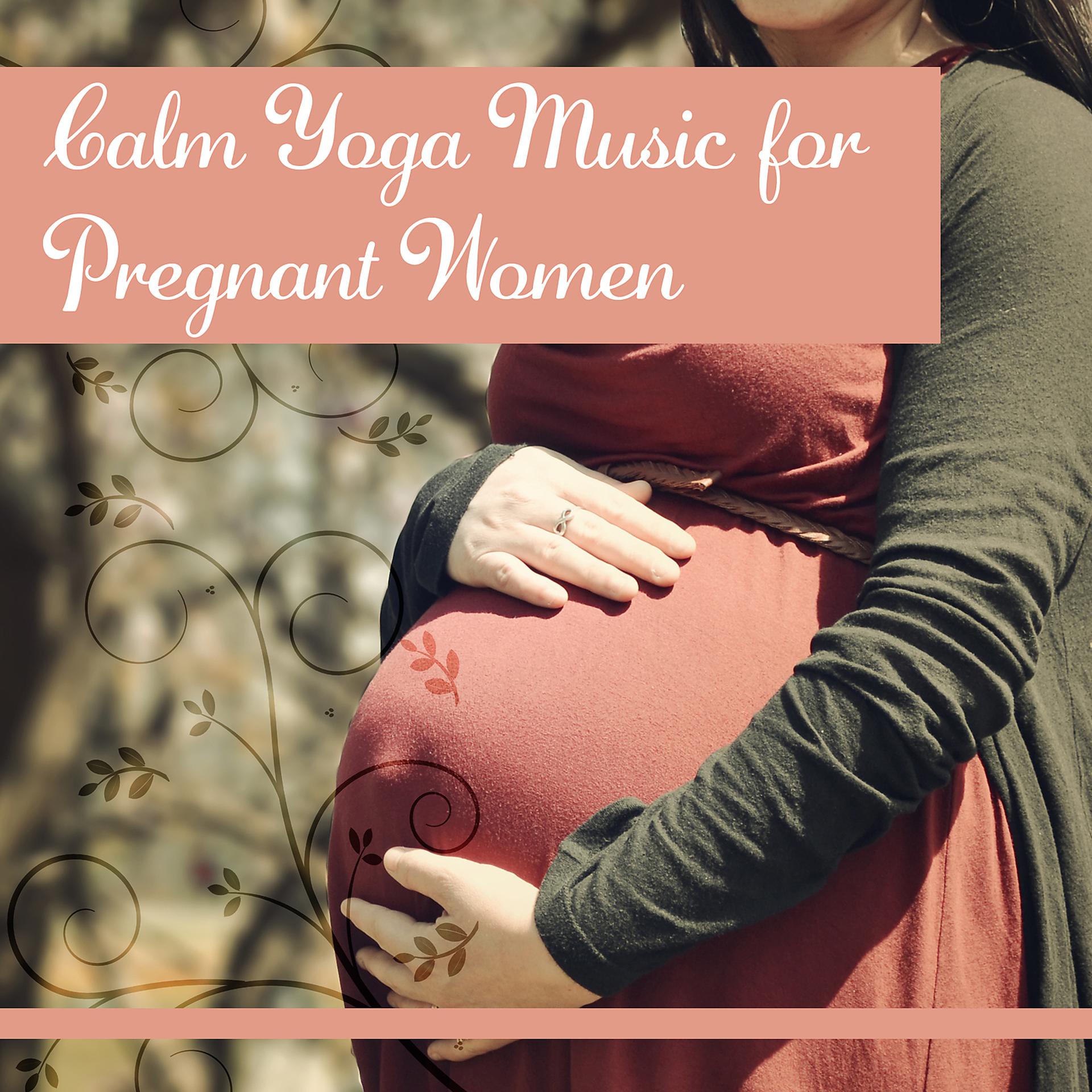 Постер альбома Calm Yoga Music for Pregnant Women – Calming New Age Sounds, Relaxing Music, Waiting for Miracle