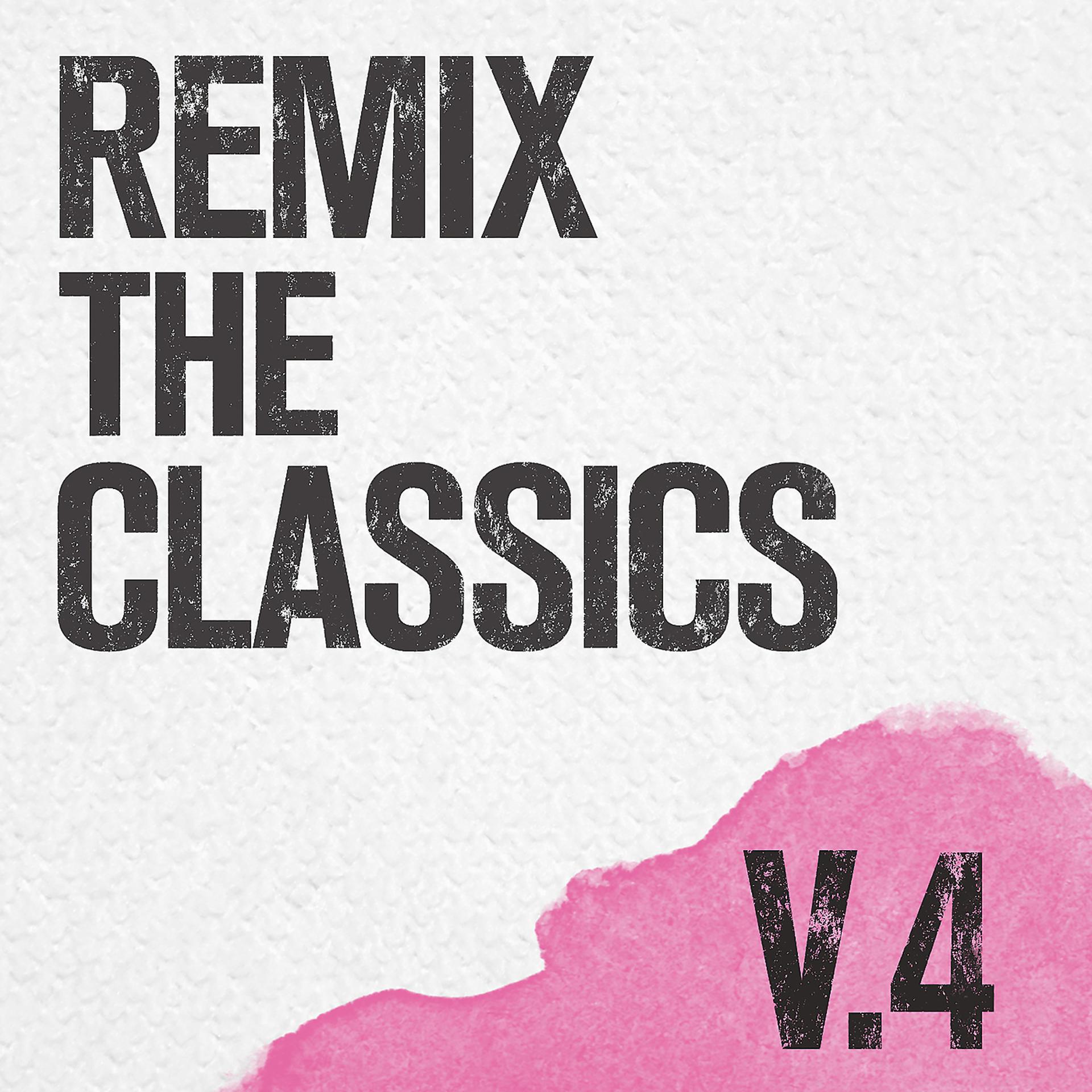 Постер альбома Remix The Classics