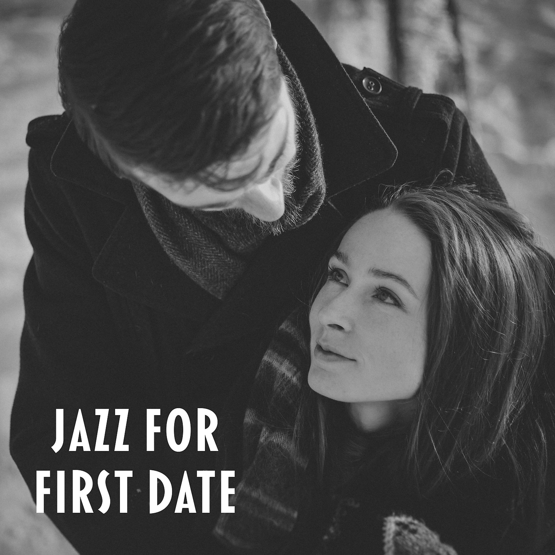 Постер альбома Jazz for First Date – Beautiful Moments, Unforgettable Jazz Music, Smooth Sounds for Lovers