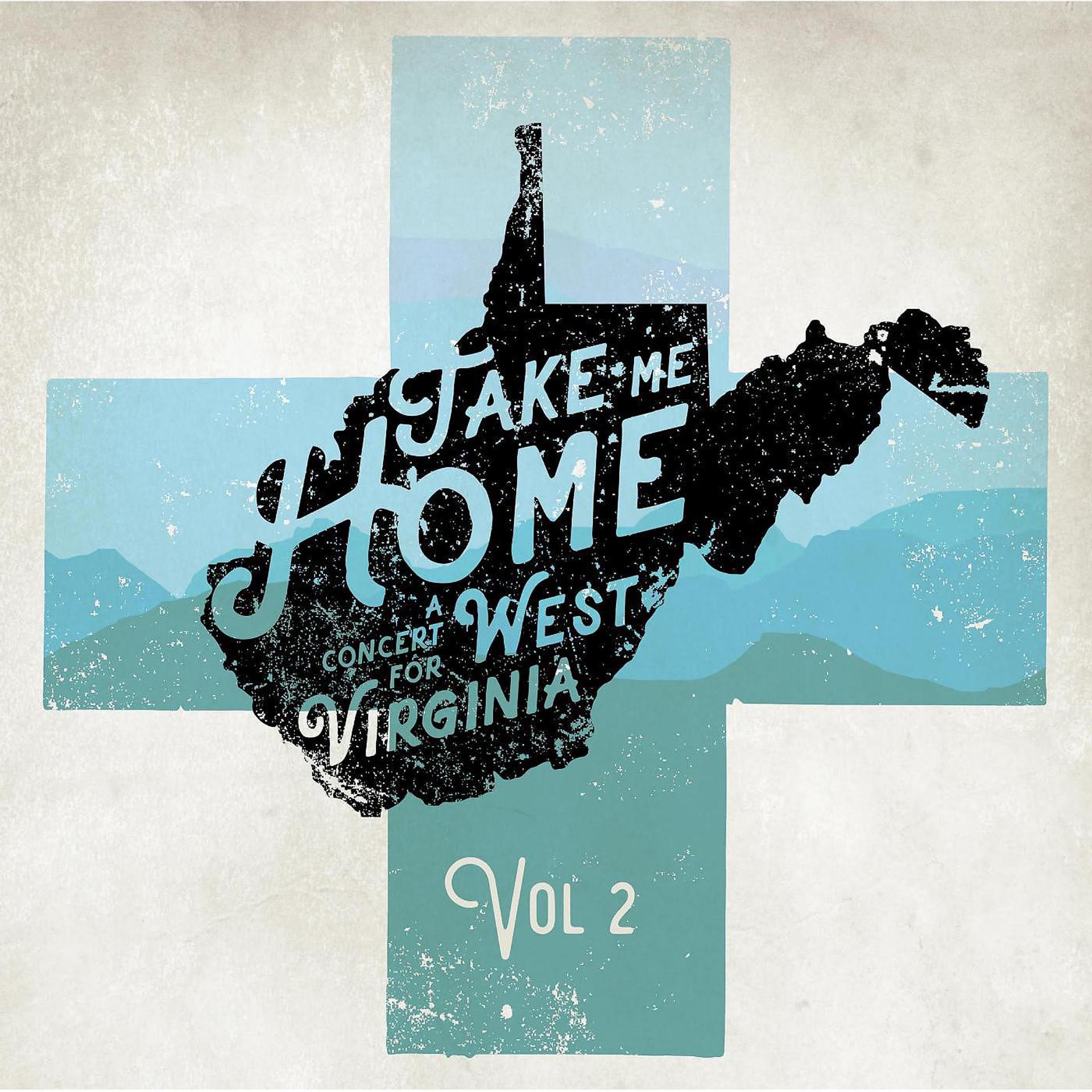 Постер альбома Take Me Home a Concert for West Virginia, Vol. 2 (Recorded Live)