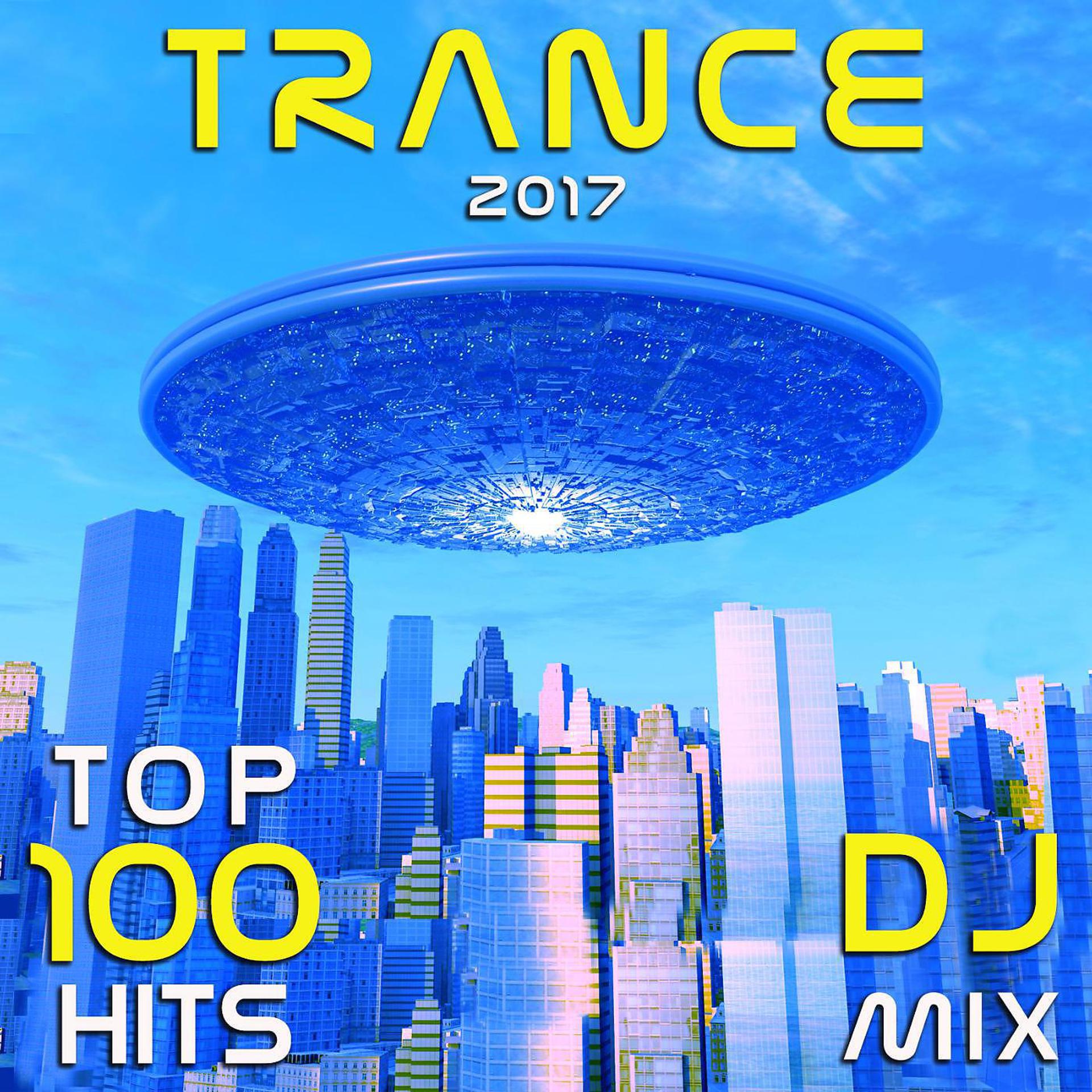 Постер альбома Trance 2017 Top 100 Hits DJ Mix