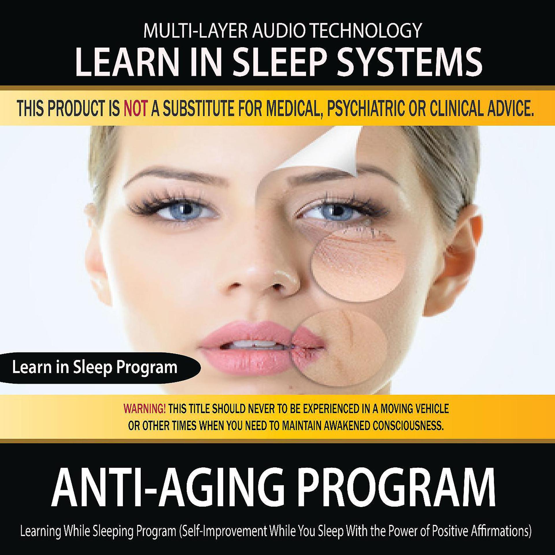 Постер альбома Anti-Aging Program: Self-Improvement While You Sleep with the Power of Positive Affirmations