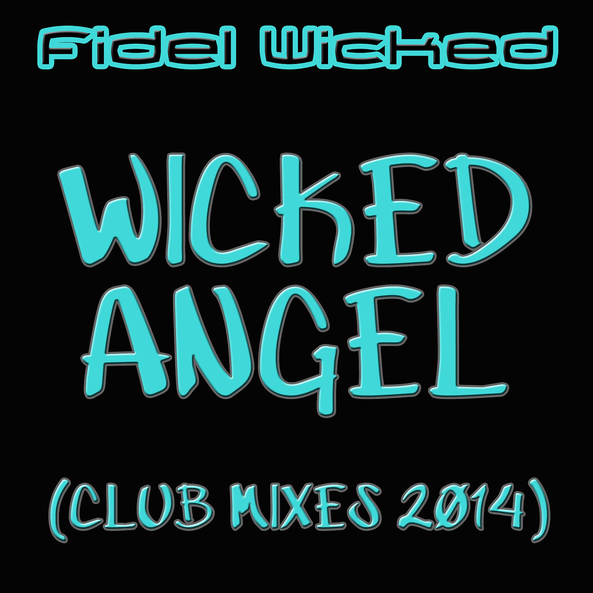 Постер альбома Wicked Angel (Club Mixes 2014)