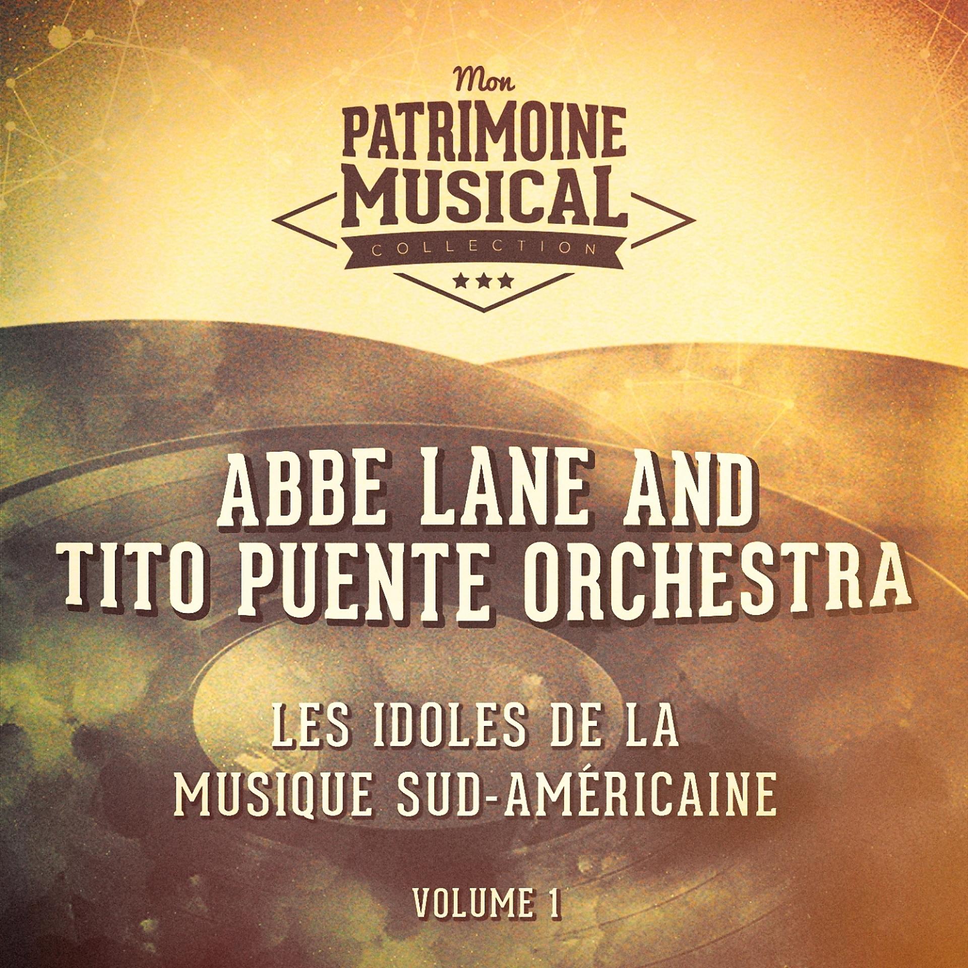 Постер альбома Les idoles de la musique sud-américaine : Abbe Lane and The Tito Puente Orchestra, Vol. 1