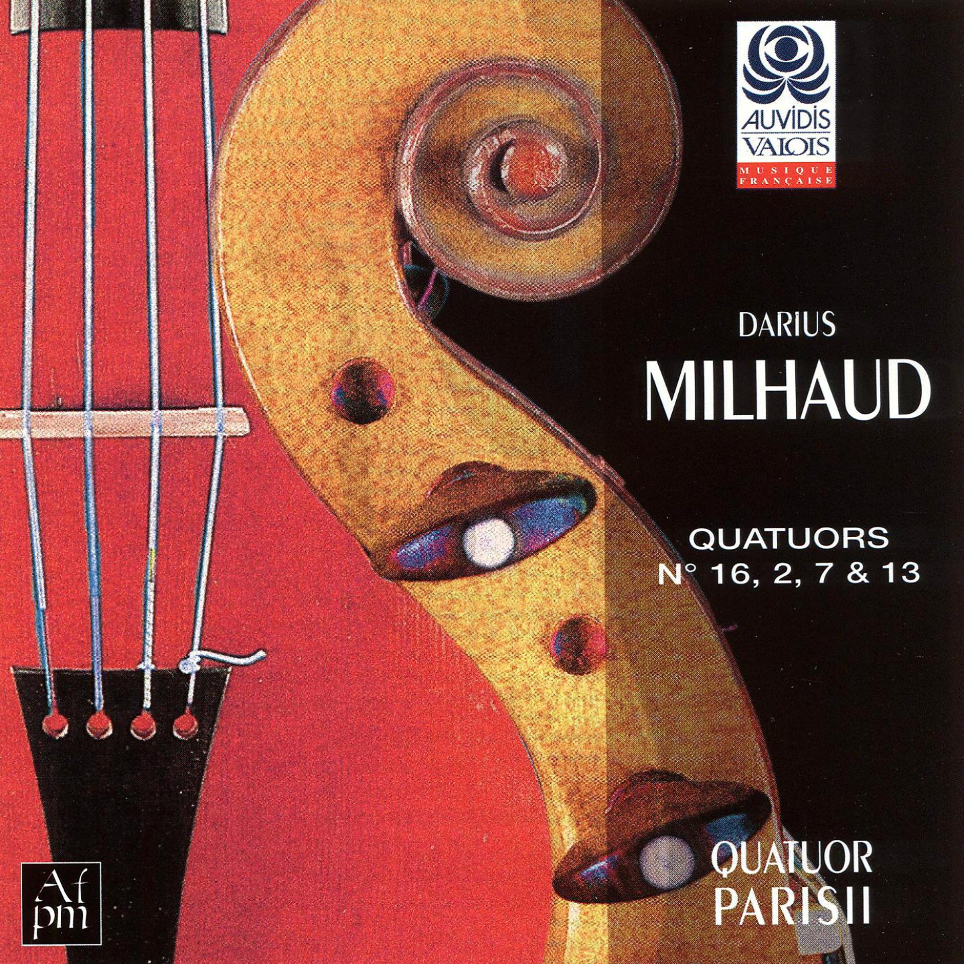 Постер альбома Milhaud: Quatuors à cordes Nos. 16, 2, 7 & 13