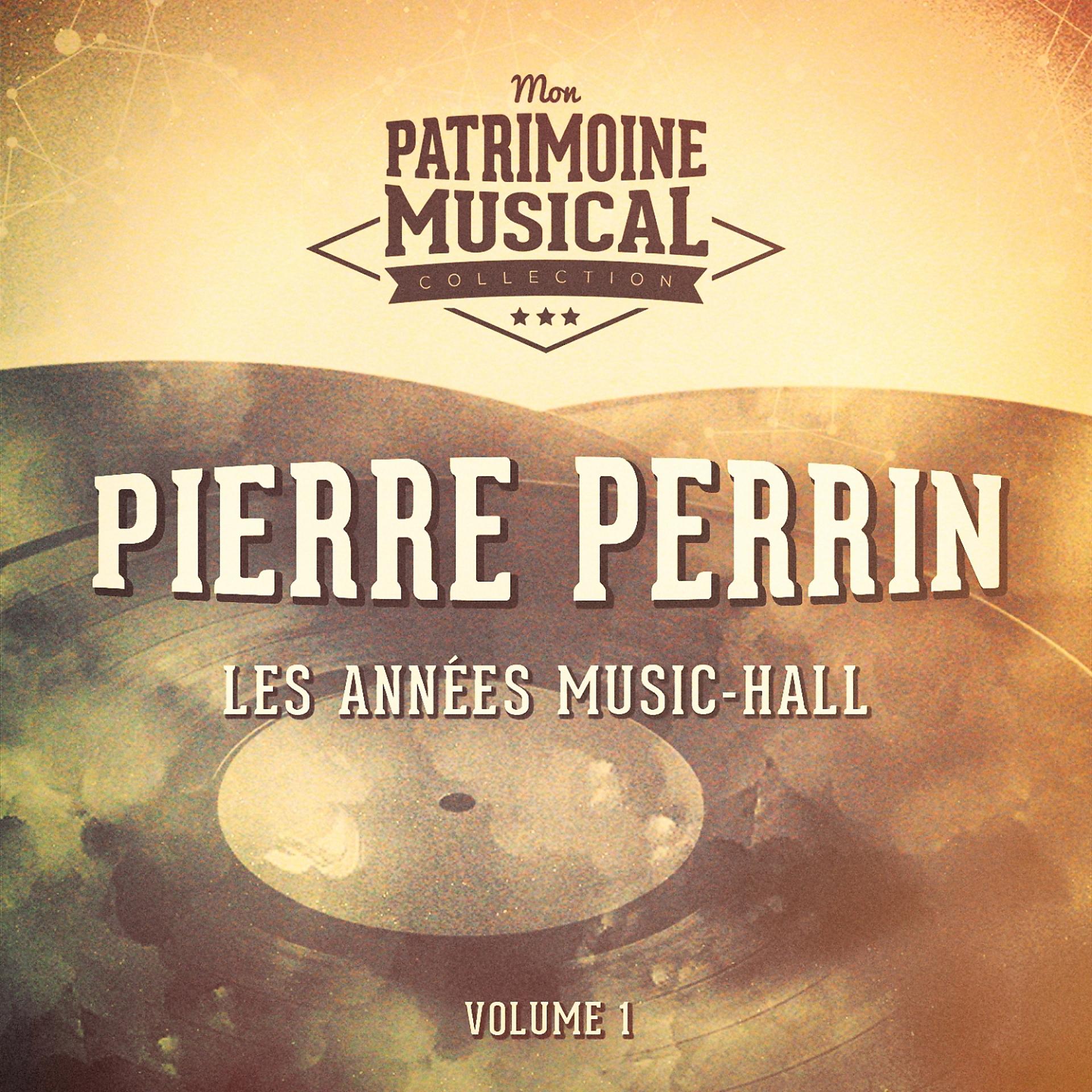 Постер альбома Les années music-hall, Pierre Perrin, Vol. 1