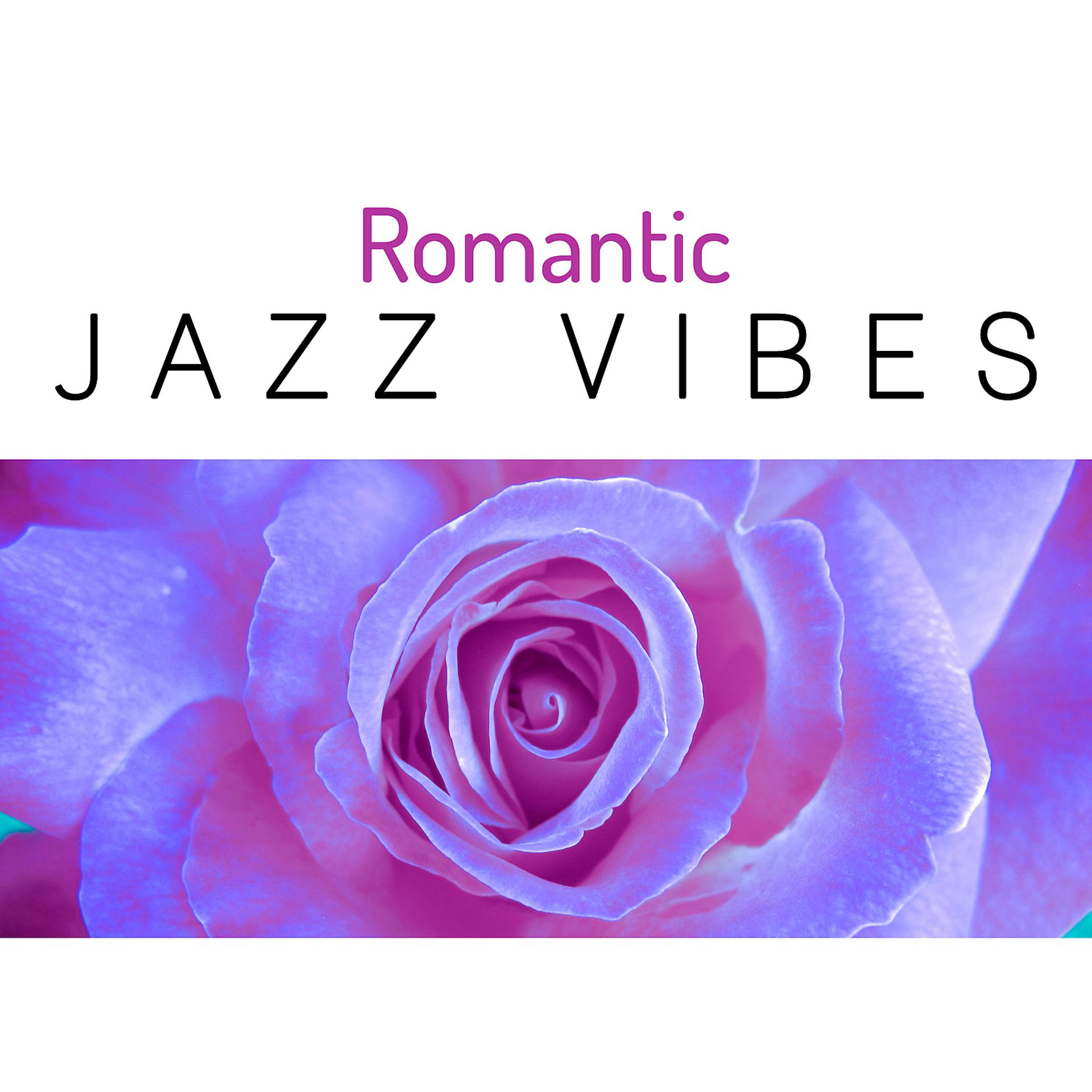 Постер альбома Romantic Jazz Vibes – Sensual Romantic Jazz, Candlelight Dinner Music, Background Music for Sex, Hot Sexy Night