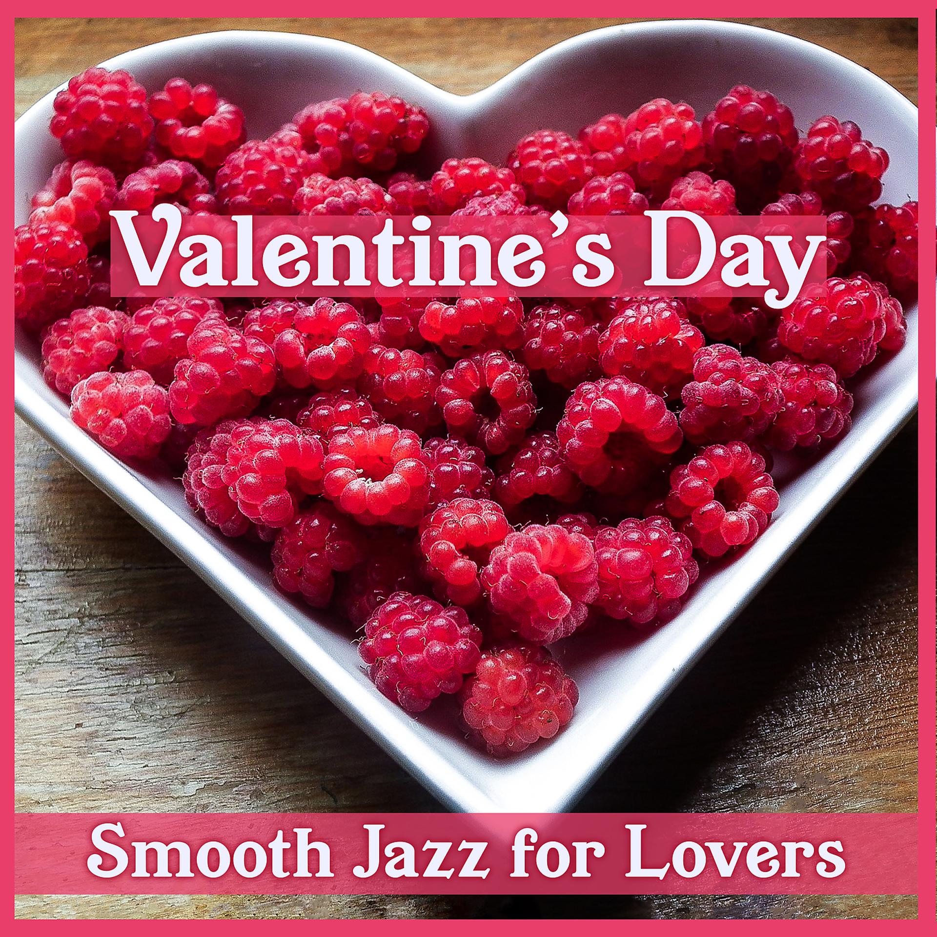 Постер альбома Valentine’s Day: Smooth Jazz for Lovers – Romantic Music Collection for Candle Light Dinner, Sensual Piano & Love Songs