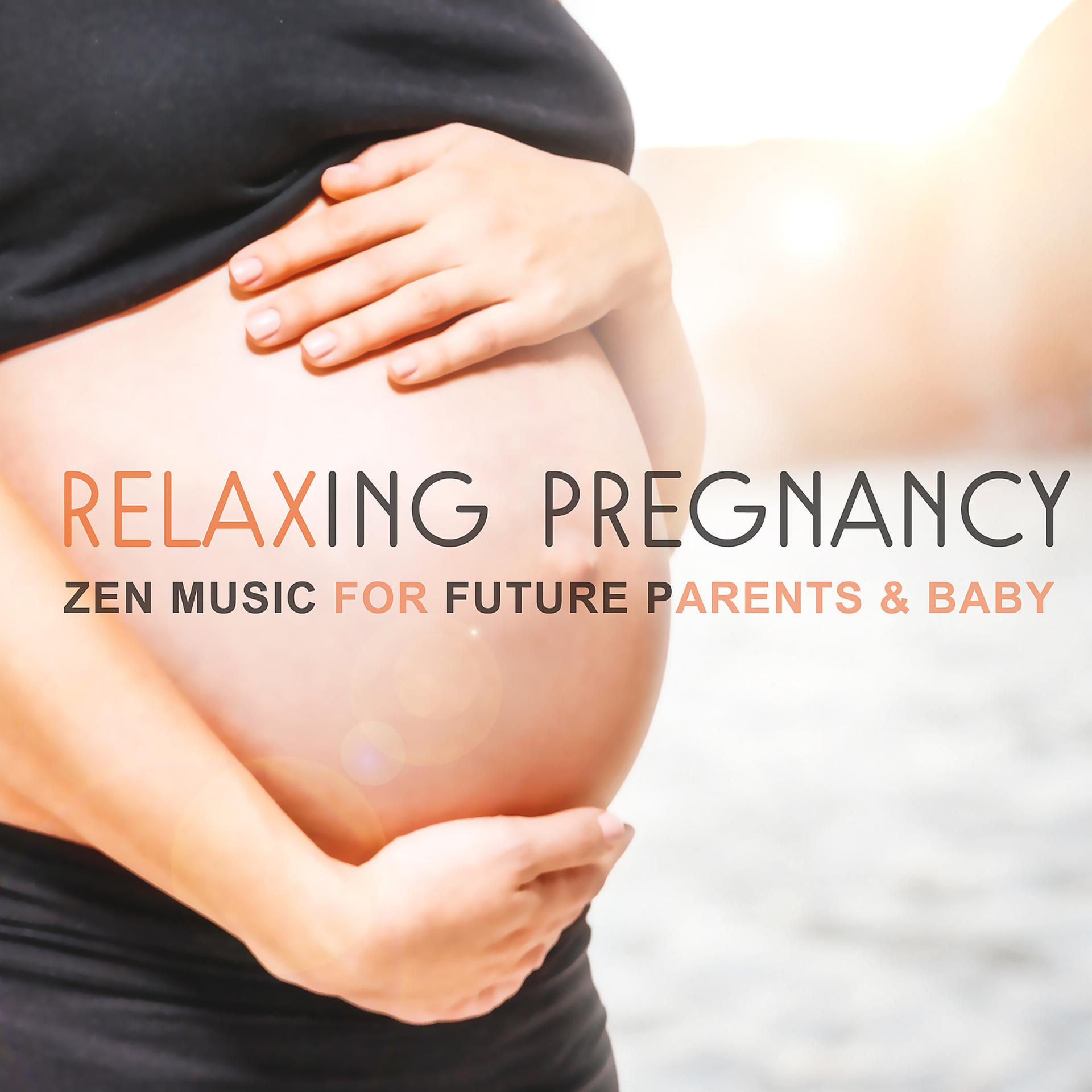 Постер альбома Relaxing Pregnancy: Zen Music for Future Parents & Baby, Prentatal Yoga, Healthy Newborn, Breathing Exercises, Natural Childbirth & Nursing