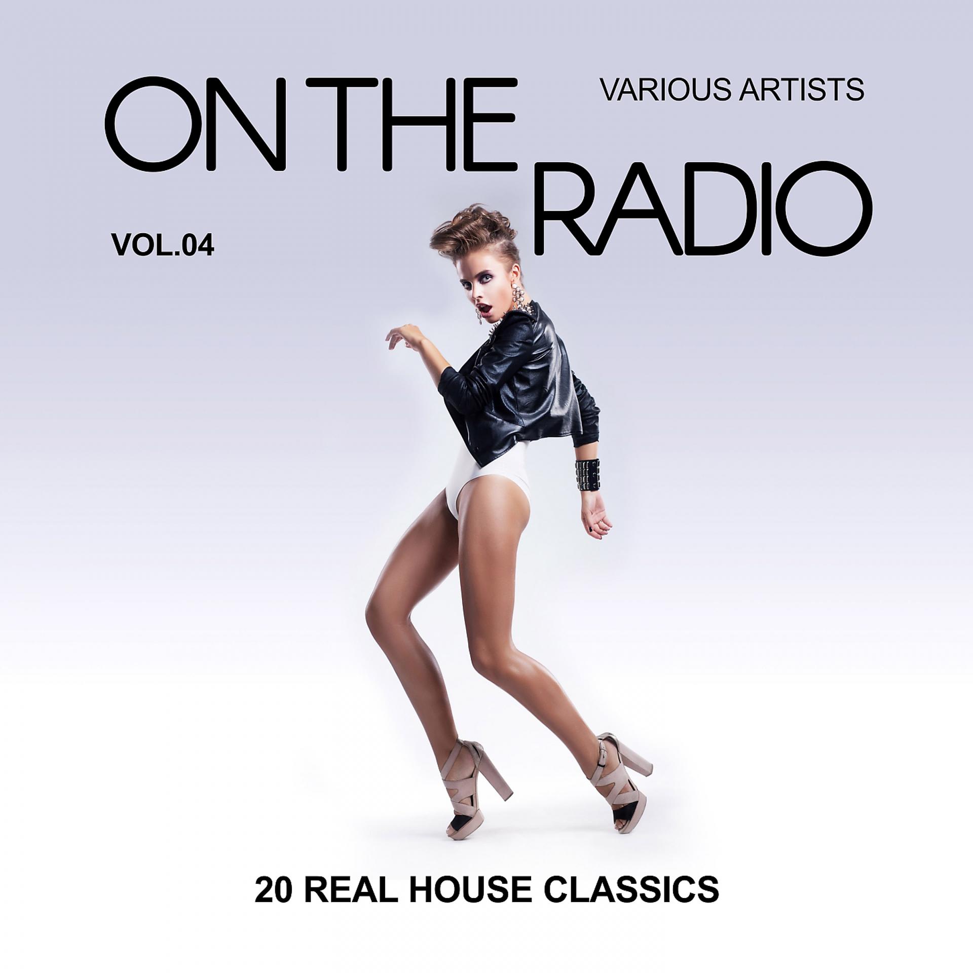 Постер альбома On The Radio, Vol. 4 (20 Real House Classics)