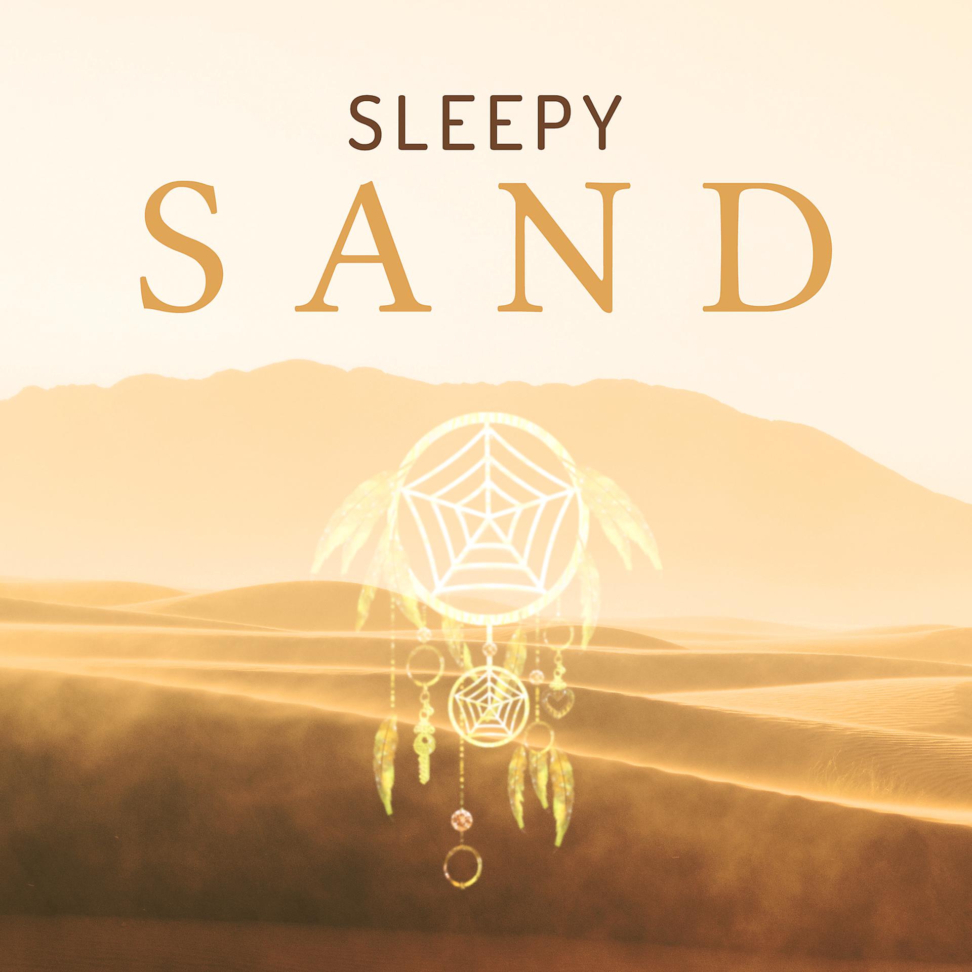 Постер альбома Sleepy Sand - Squint Your Eyes, Sleep Sweet, Lullaby for Goodnight, Quiet Night Recreation, Moment Loosening