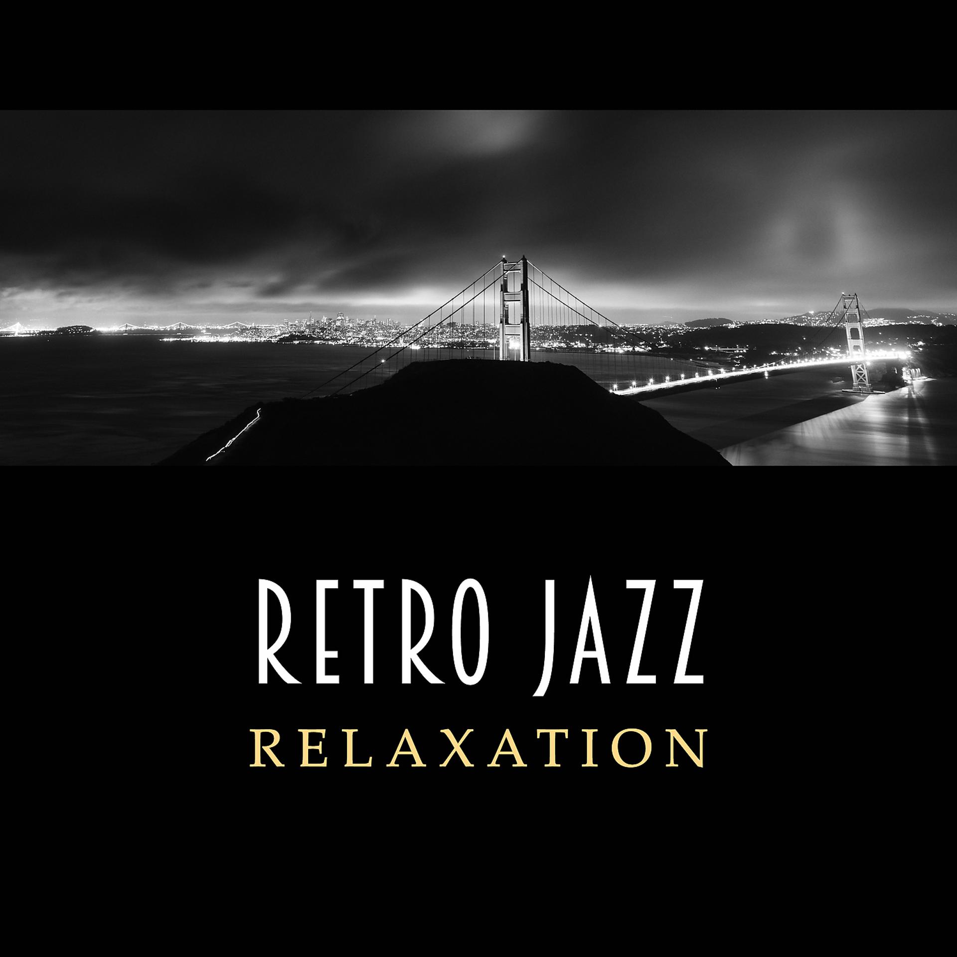 Постер альбома Retro Jazz Relaxation – Calm Jazz Music, Vintage Retro Jazz, Jazz Smoothness, Jazz Calm Day