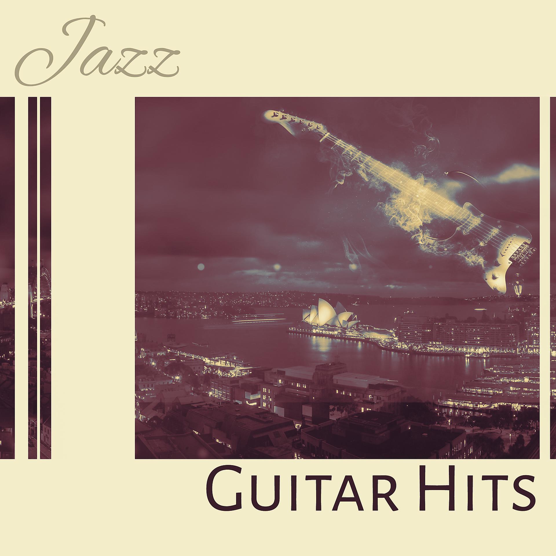 Постер альбома Jazz Guitar Hits – Relaxing Guitar Jazz Music, Cool Guitar Music, Smooth Jazz, Guitar Calm Relax