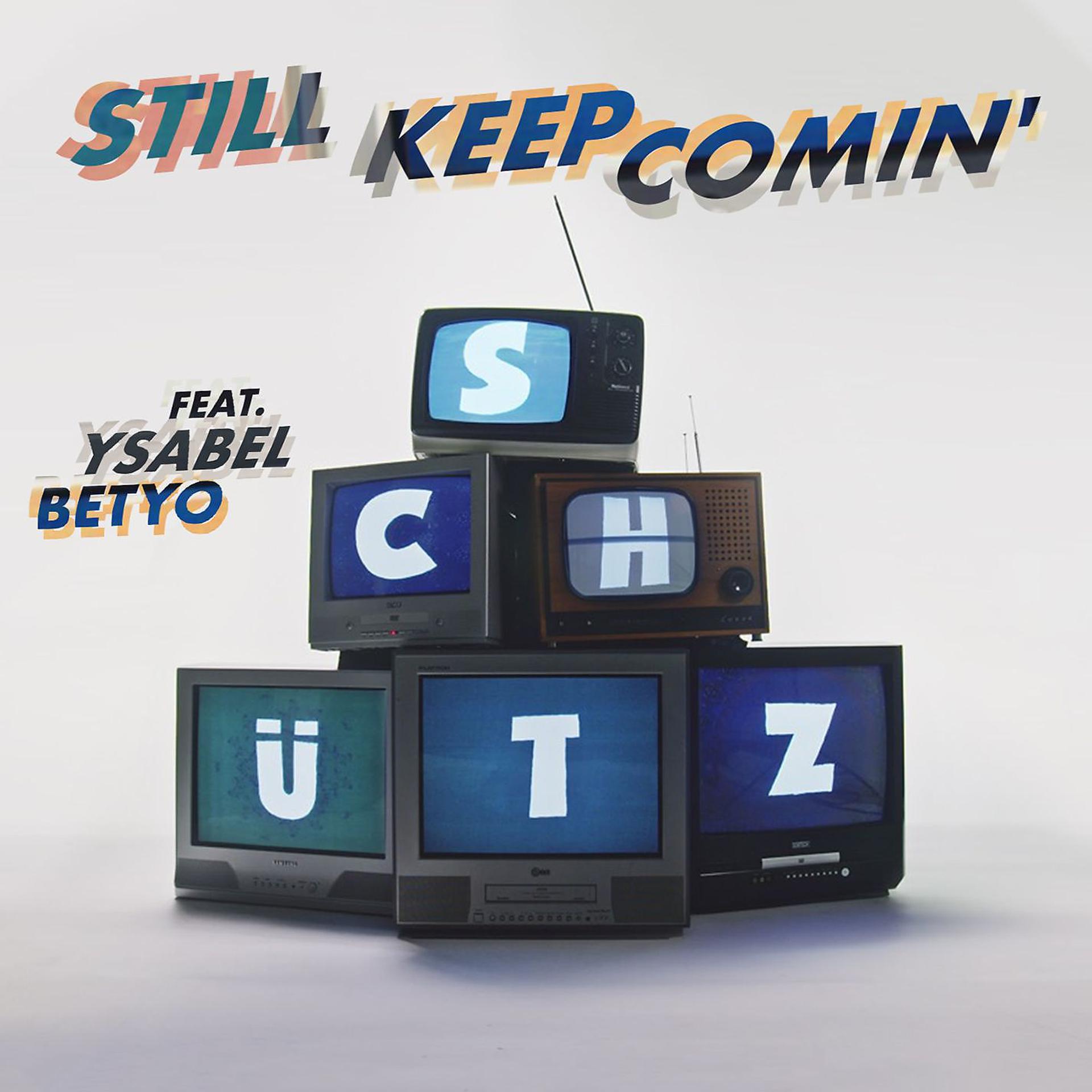 Постер альбома Still Keep Comin' (feat. Ysabel Betyo)