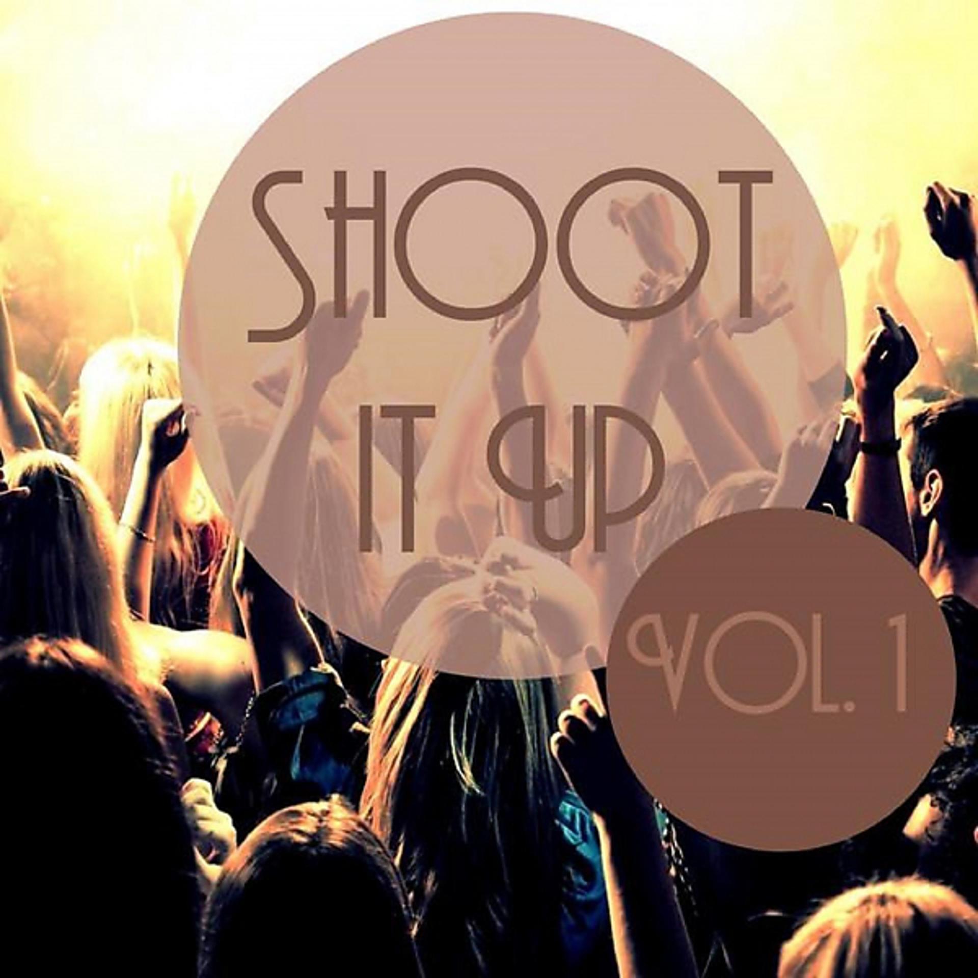 Постер альбома Shoot It Up, Vol. 1