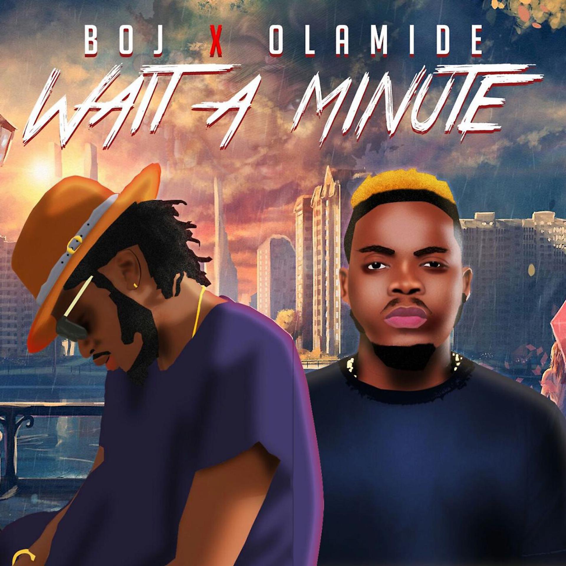 Постер альбома Wait a Minute (feat. Olamide)