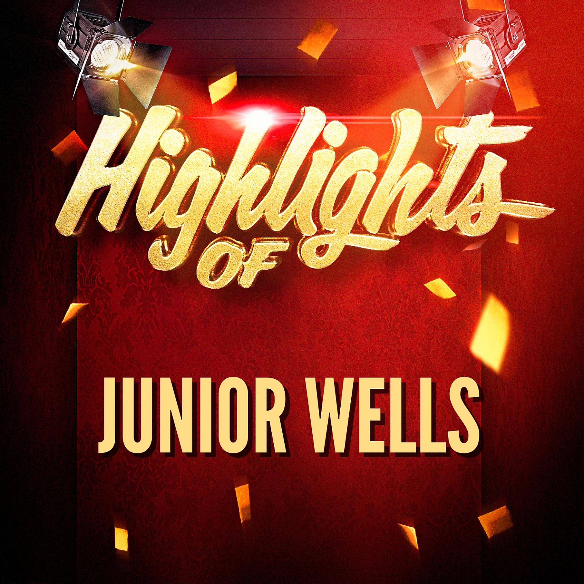 Постер альбома Highlights of Junior Wells