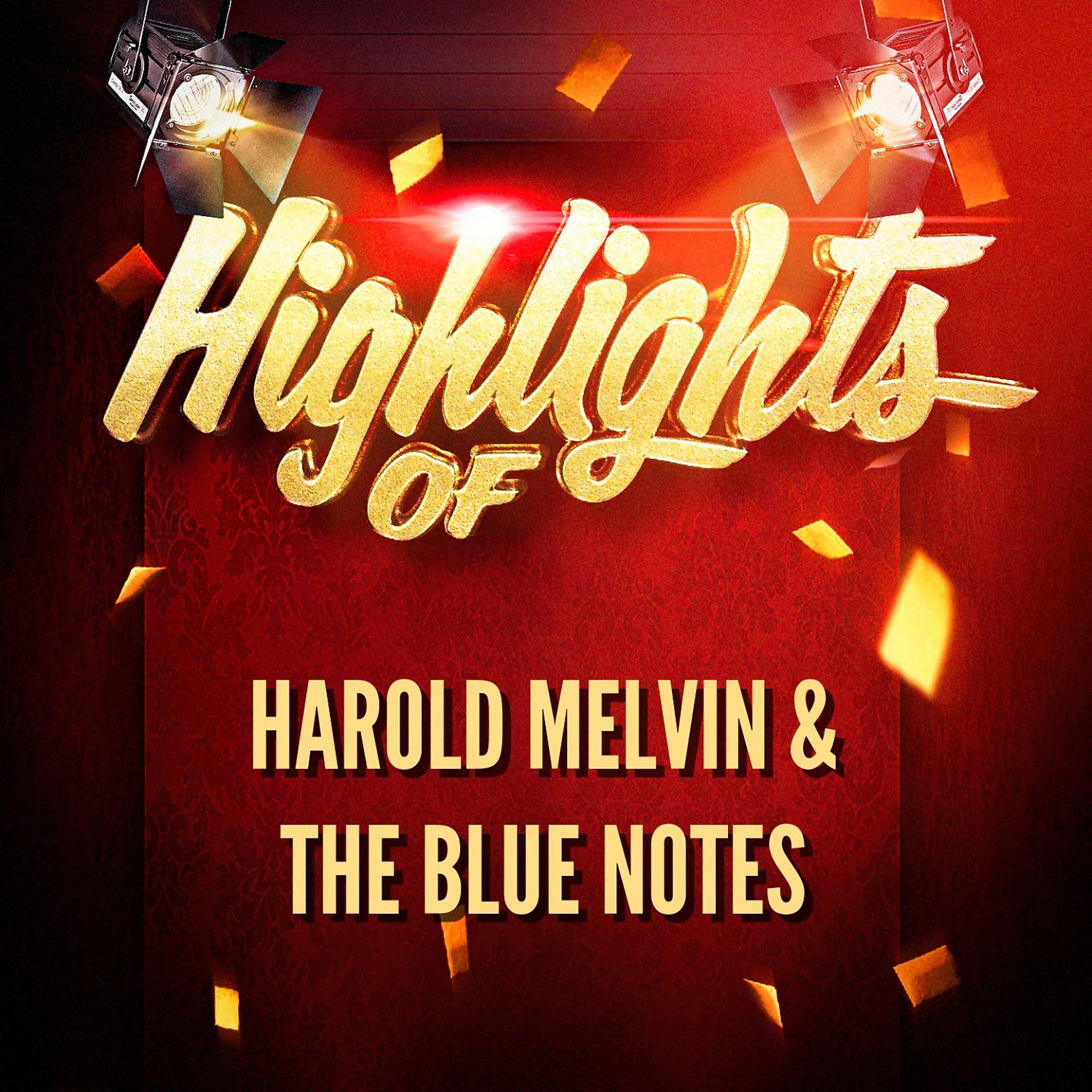 Постер альбома Highlights of Harold Melvin & The Blue Notes