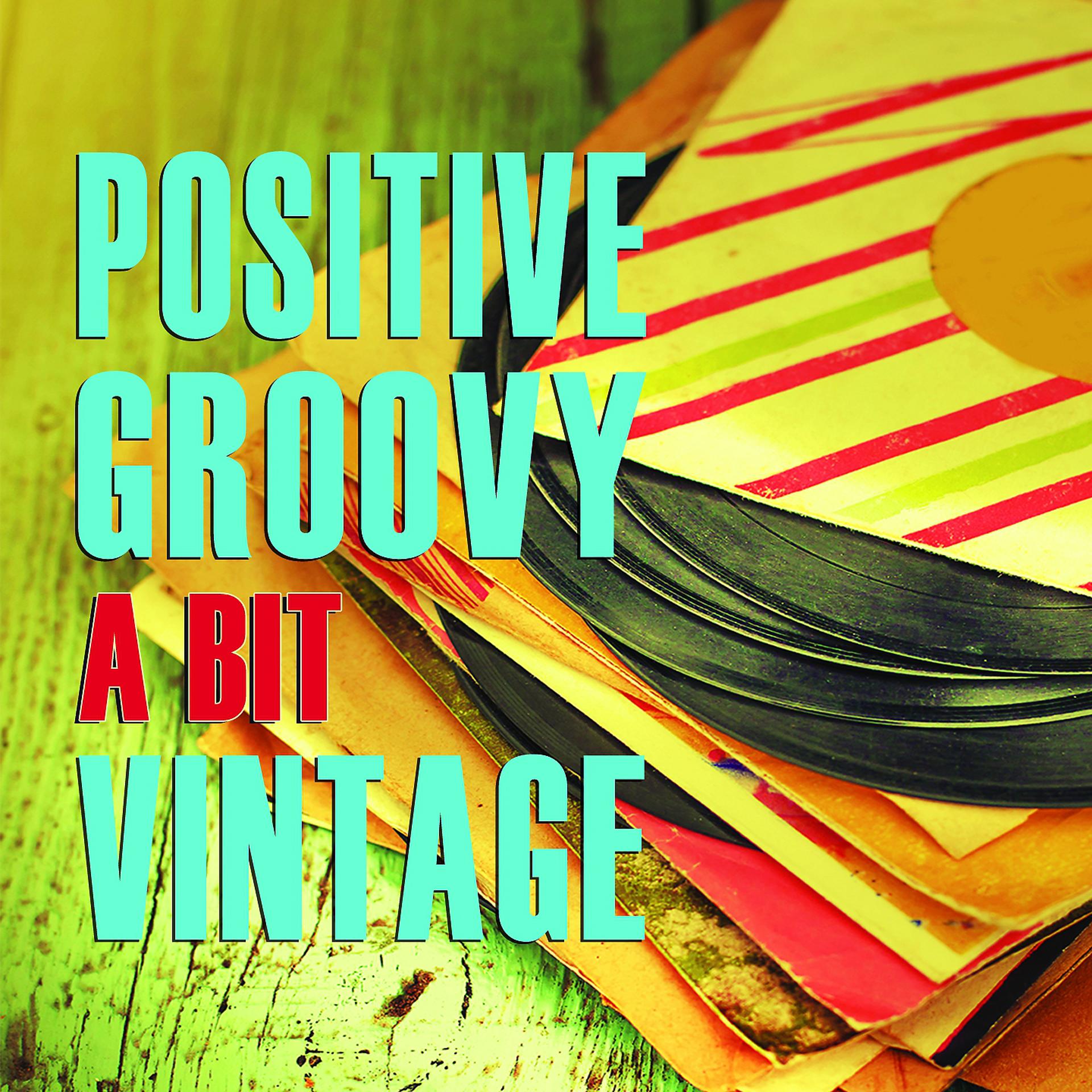 Постер альбома Positive Groovy a Bit Vintage