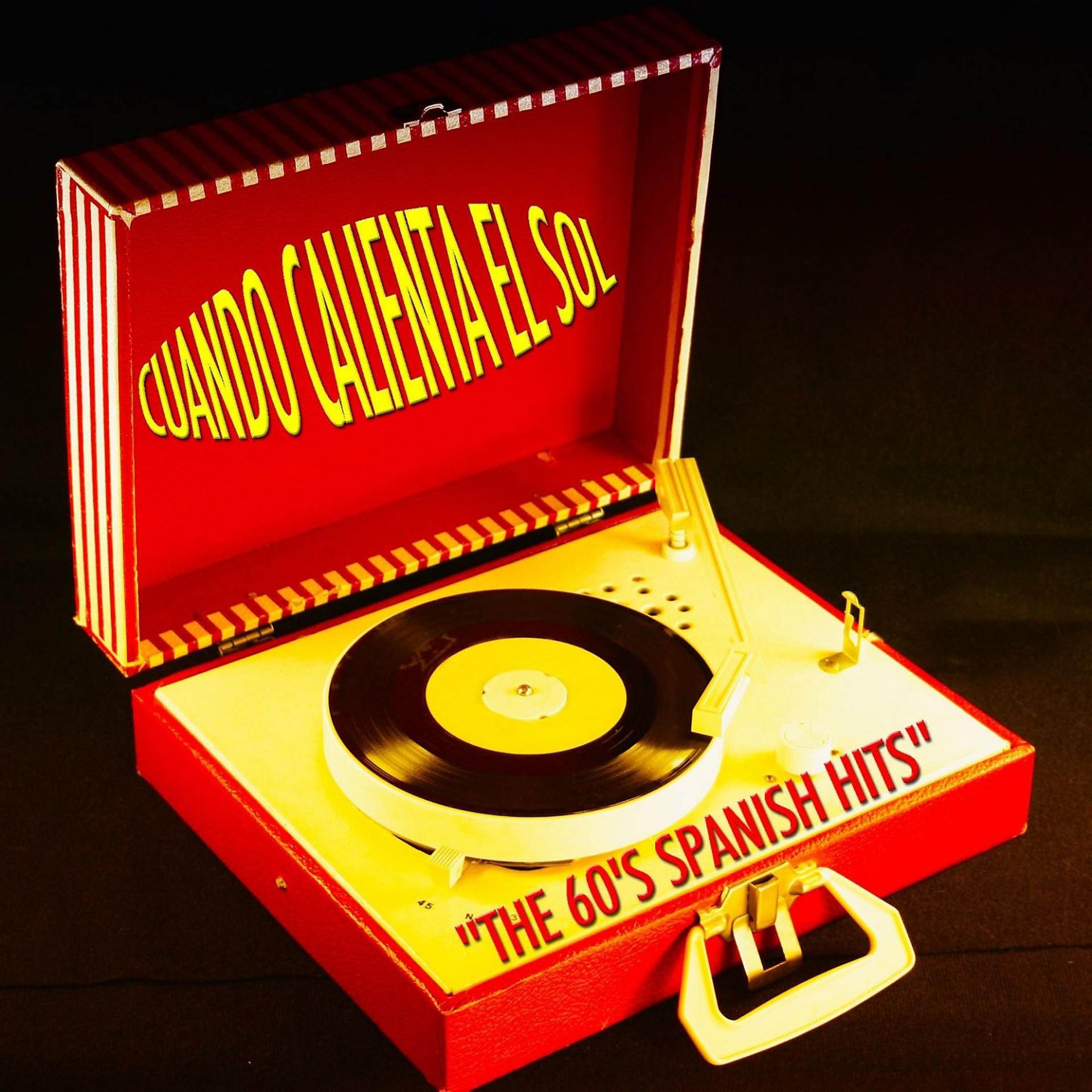 Постер альбома Cuando Calienta El Sol "The 60'S Spanish Hits"