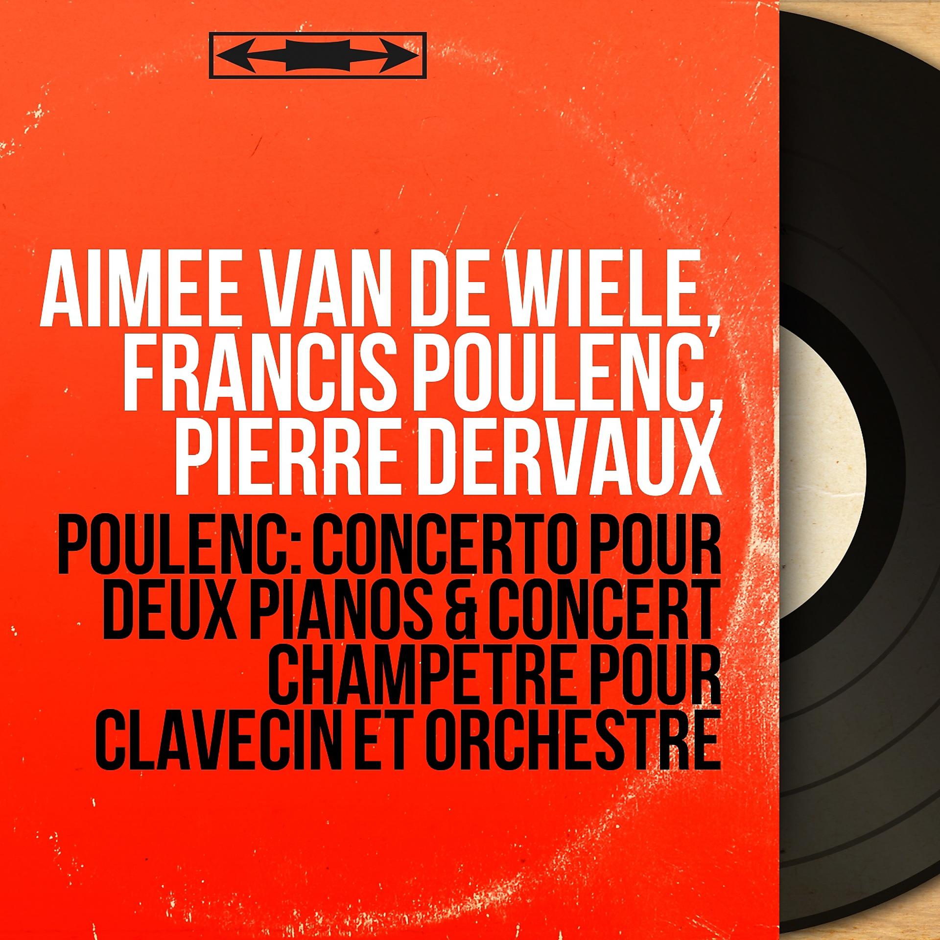 Постер альбома Poulenc: Concerto pour deux pianos & Concert champêtre pour clavecin et orchestre