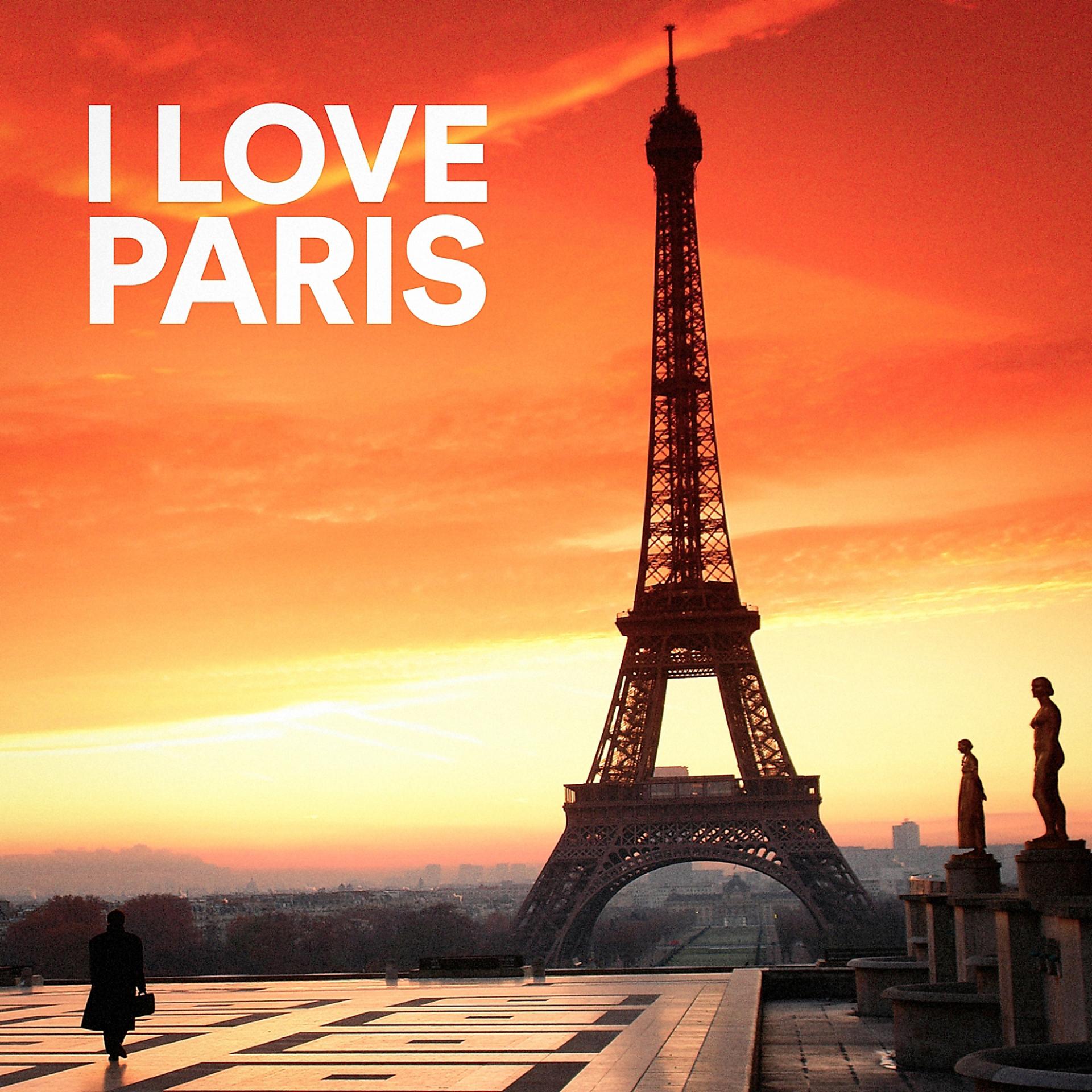 Постер альбома I Love Paris (French Chanson from the City of Love)