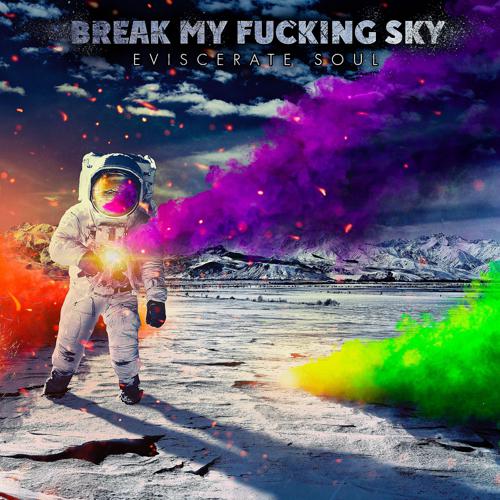 Break My Fucking Sky - Go Away  (2014)