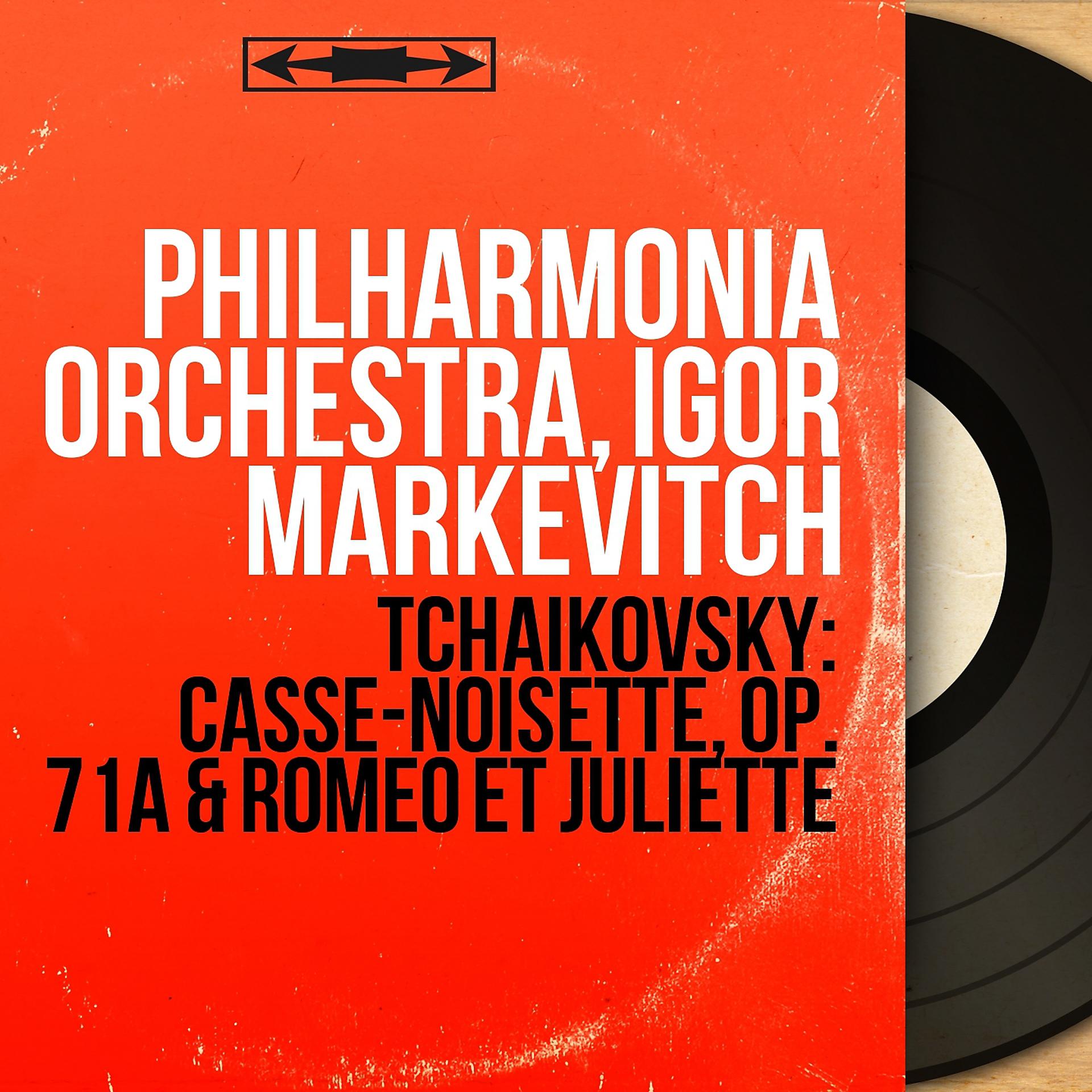 Постер альбома Tchaikovsky: Casse-noisette, Op. 71a & Roméo et Juliette