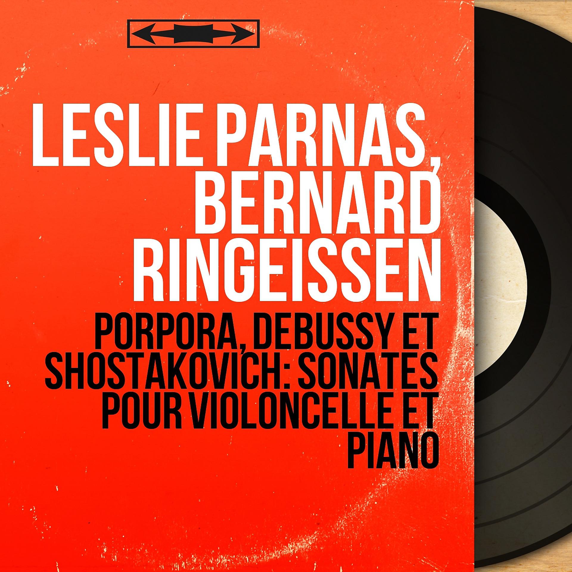 Постер альбома Porpora, Debussy et Shostakovich: Sonates pour violoncelle et piano