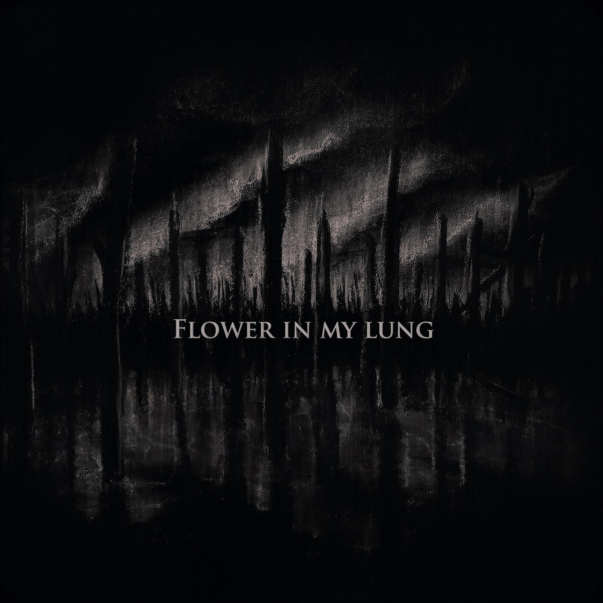 Постер альбома Flower in My Lung