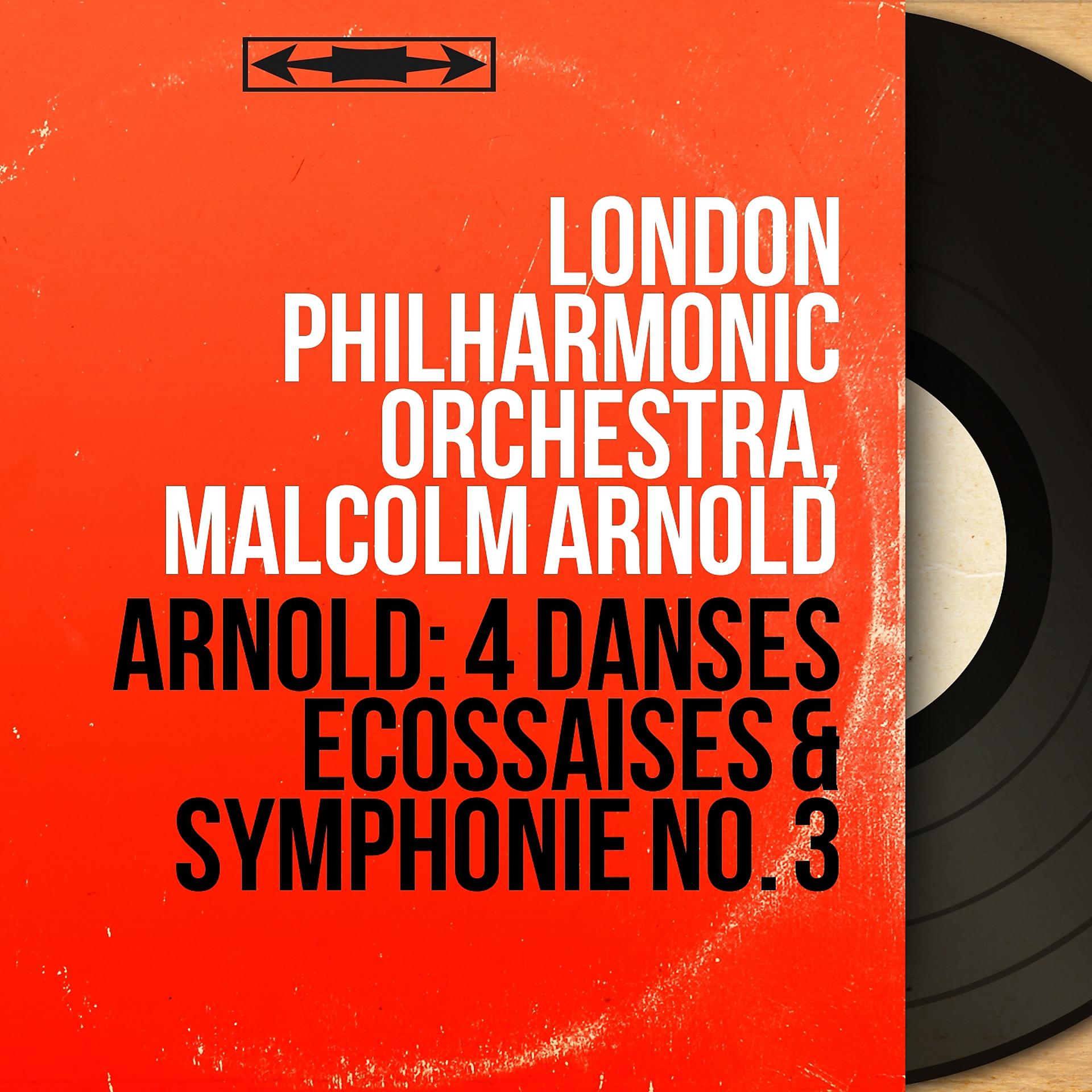 Постер альбома Arnold: 4 Danses écossaises & Symphonie No. 3