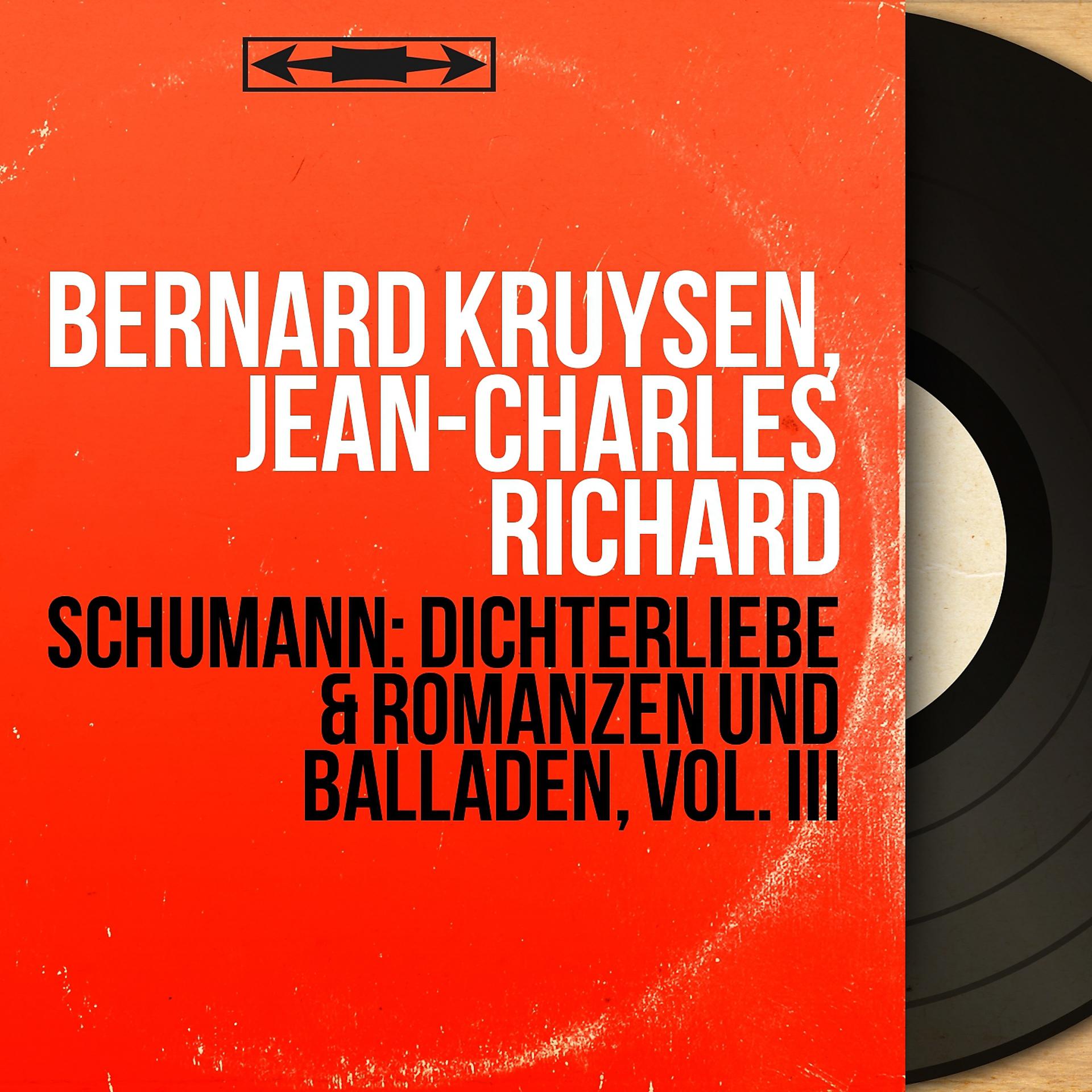 Постер альбома Schumann: Dichterliebe & Romanzen und Balladen, Vol. III