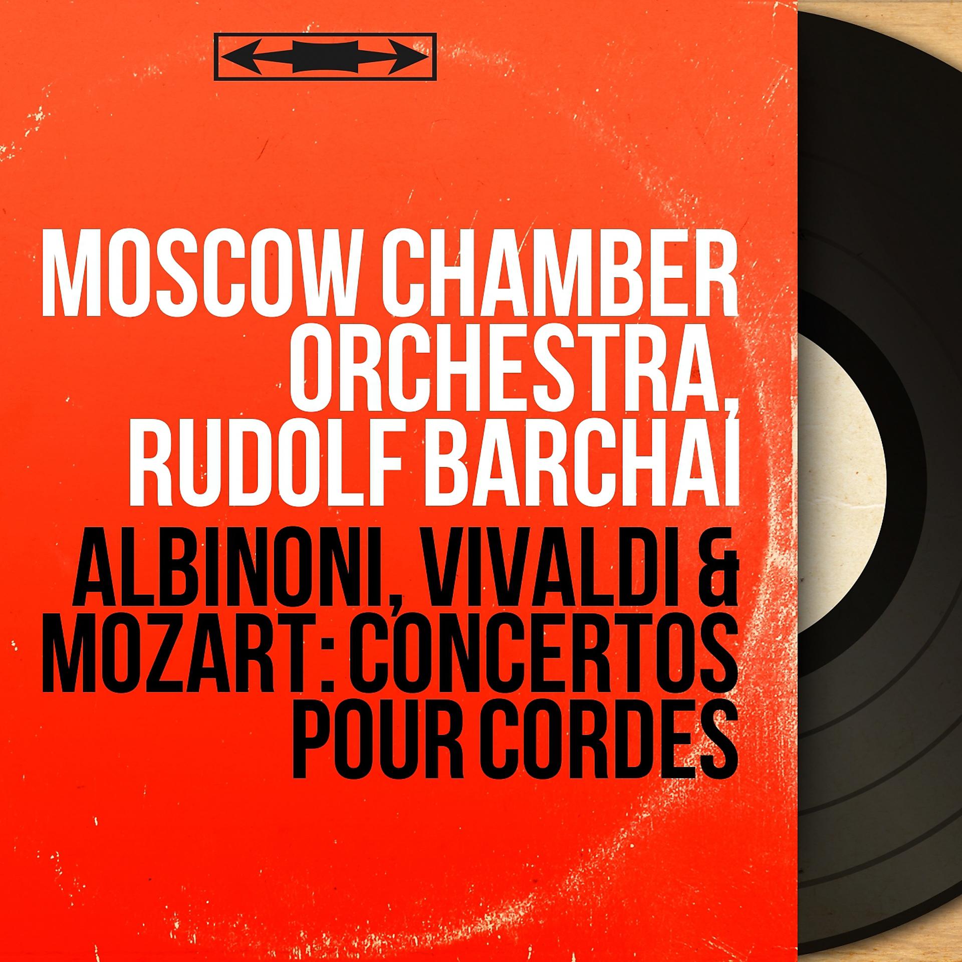 Постер альбома Albinoni, Vivaldi & Mozart: Concertos pour cordes