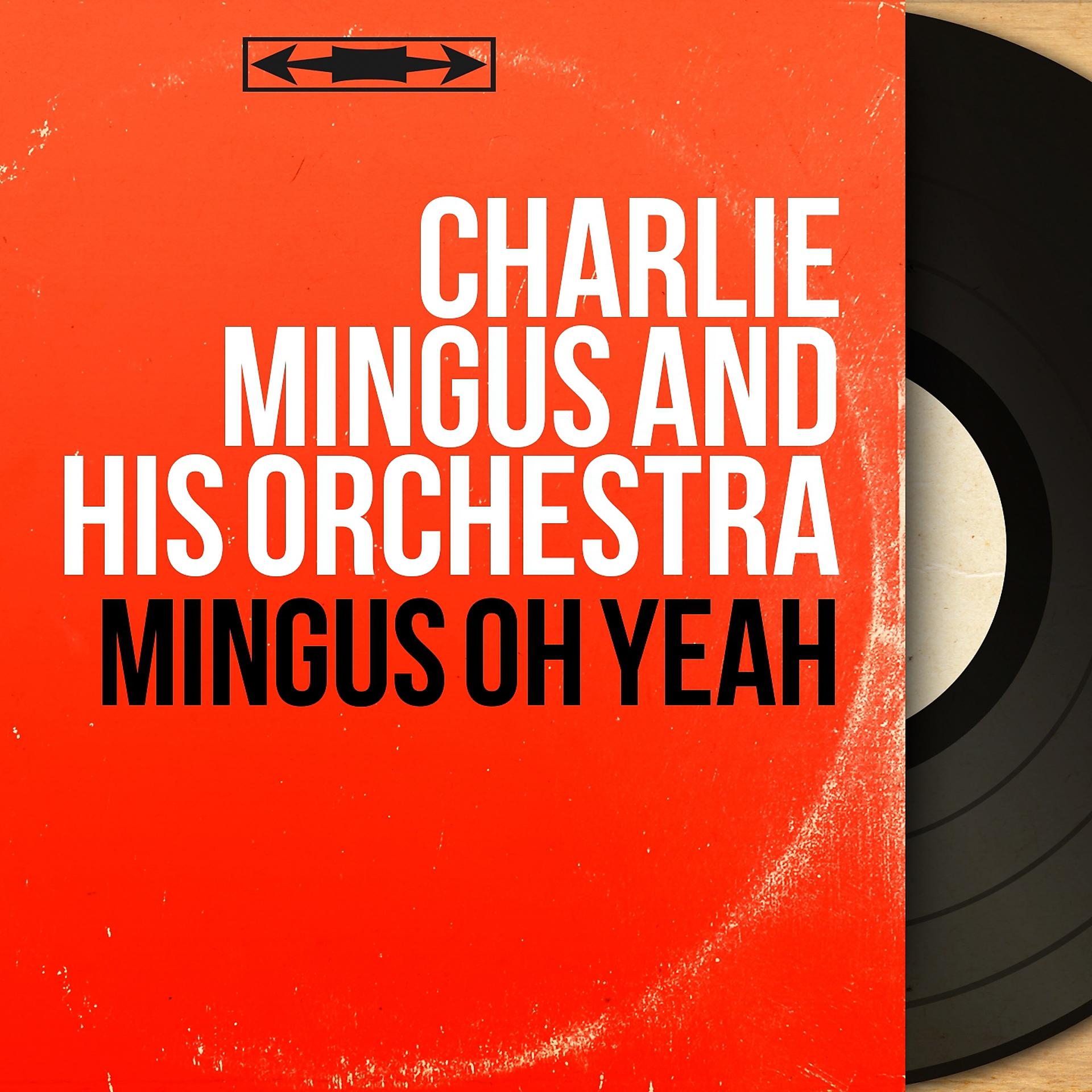 Постер альбома Mingus Oh Yeah