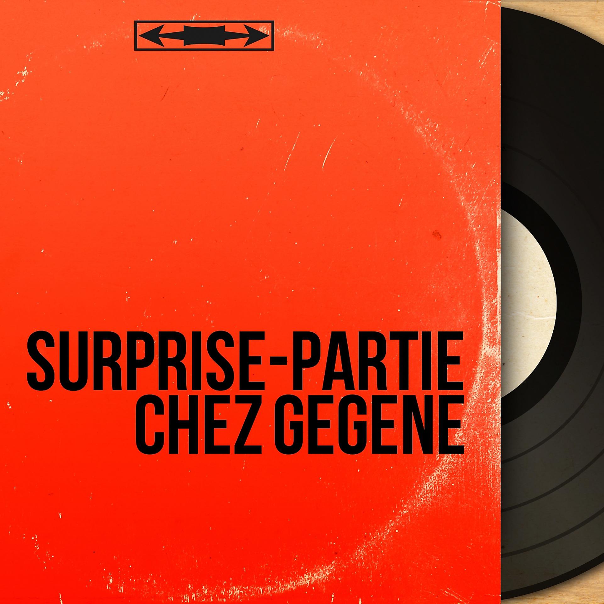 Постер альбома Surprise-partie chez Gégène