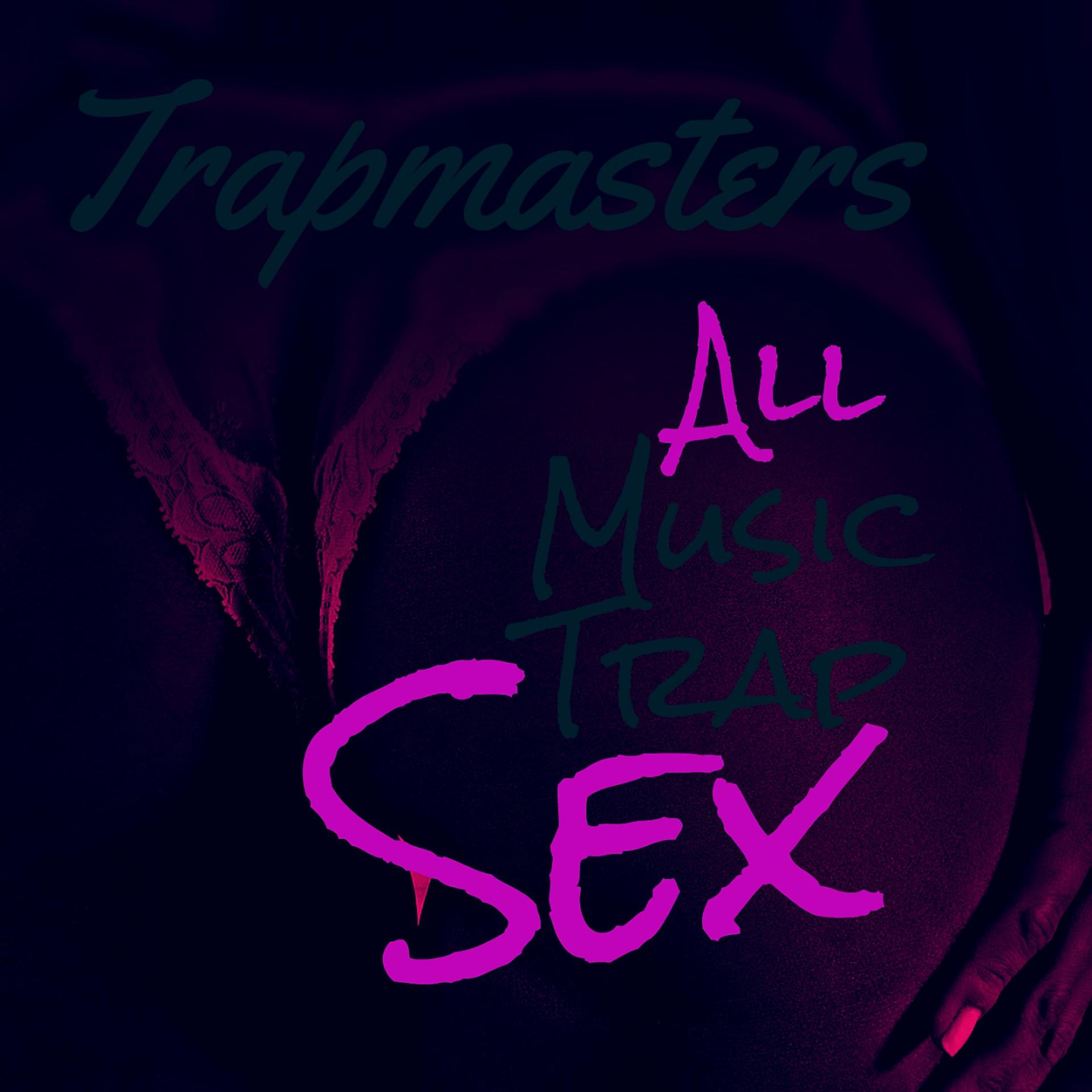 Постер альбома All Music Trap Sex