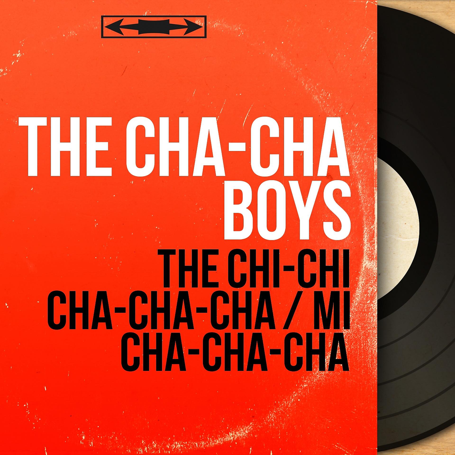 Постер альбома The Chi-Chi Cha-Cha-Cha / Mi Cha-Cha-Cha